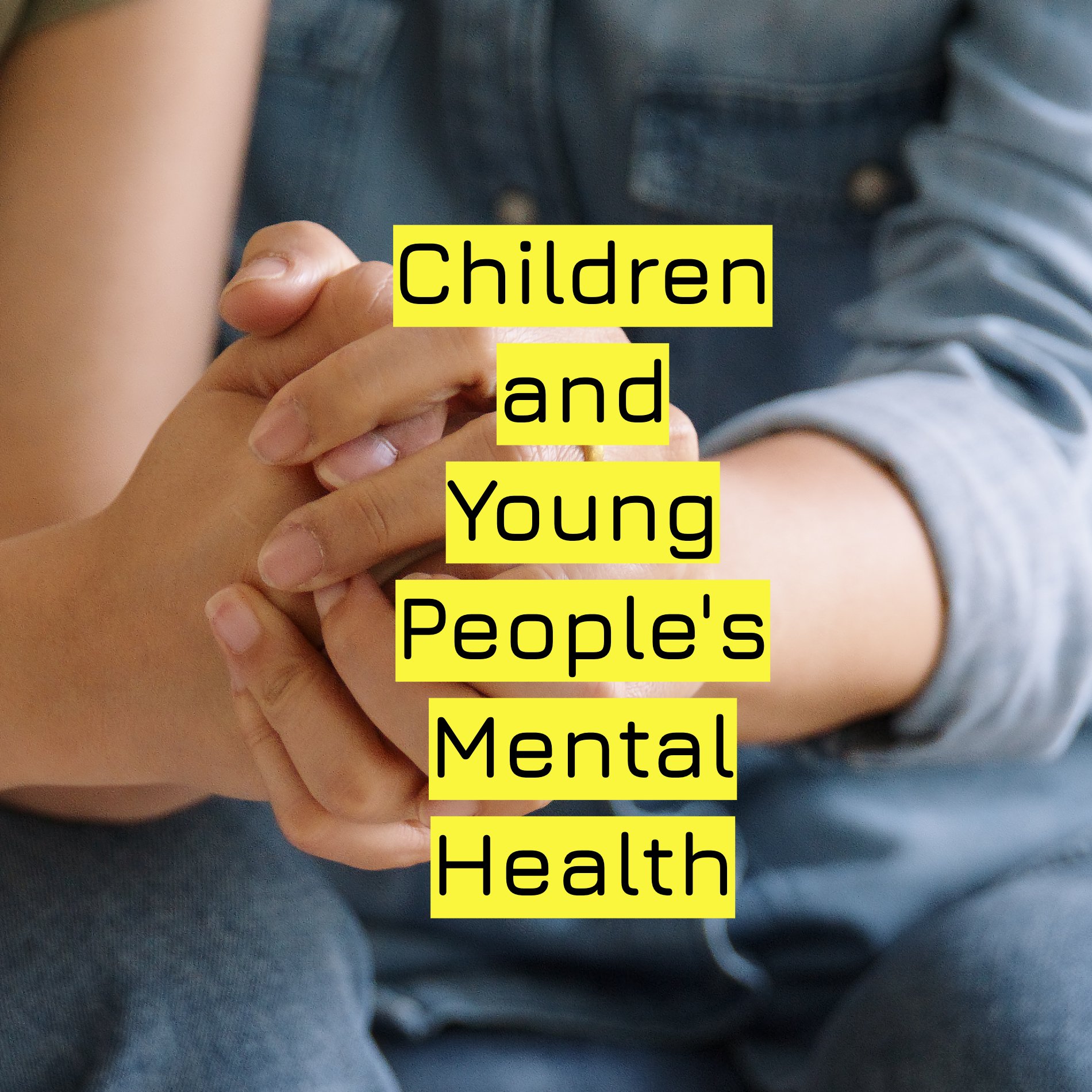 Children and Young People's Mental Health .jpg