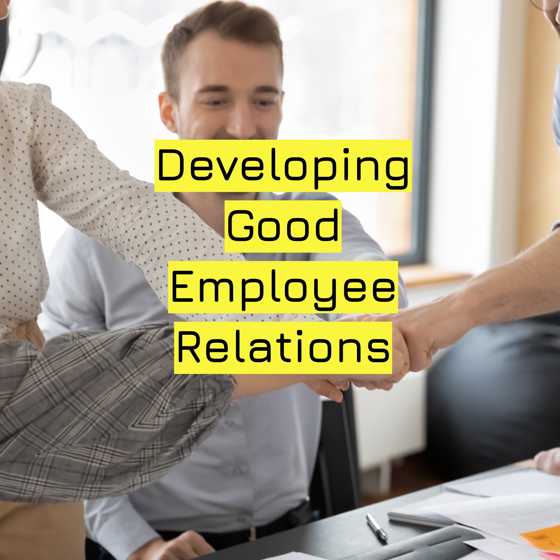 Developing Good Employee Relations .jpg