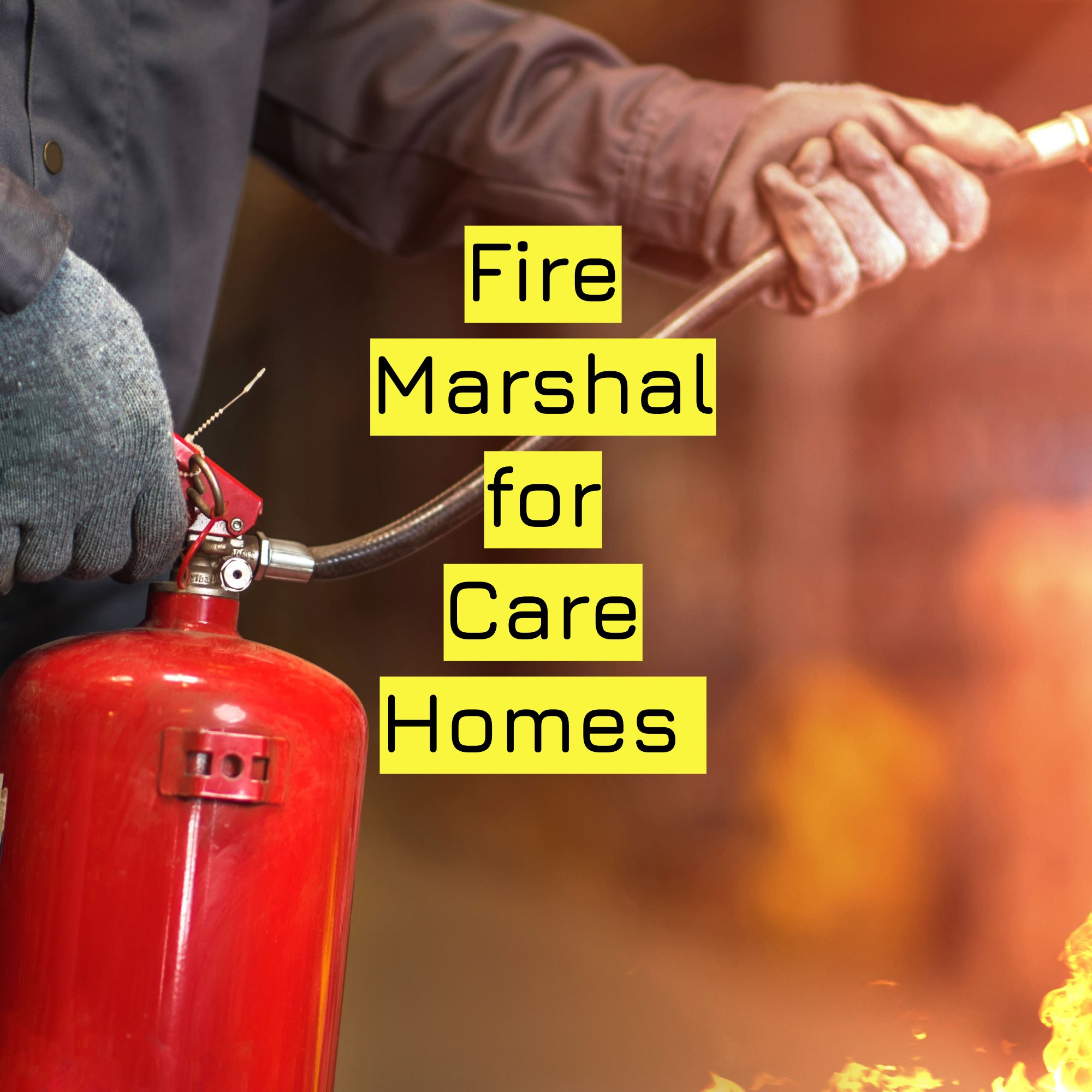 Fire Marshal for Care Homes .jpg