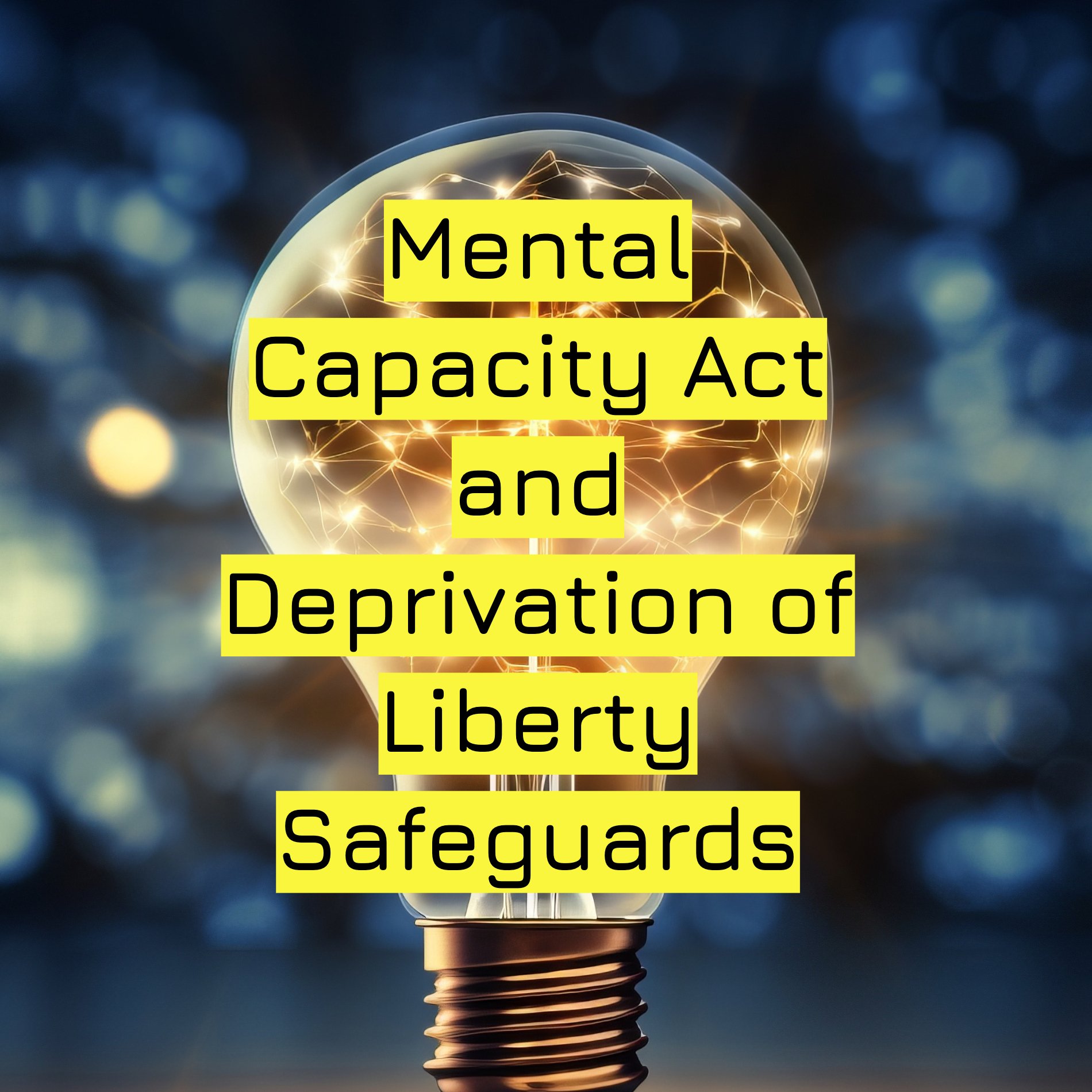 Mental Capacity Act and Deprivation of Liberty Safeguards .jpg