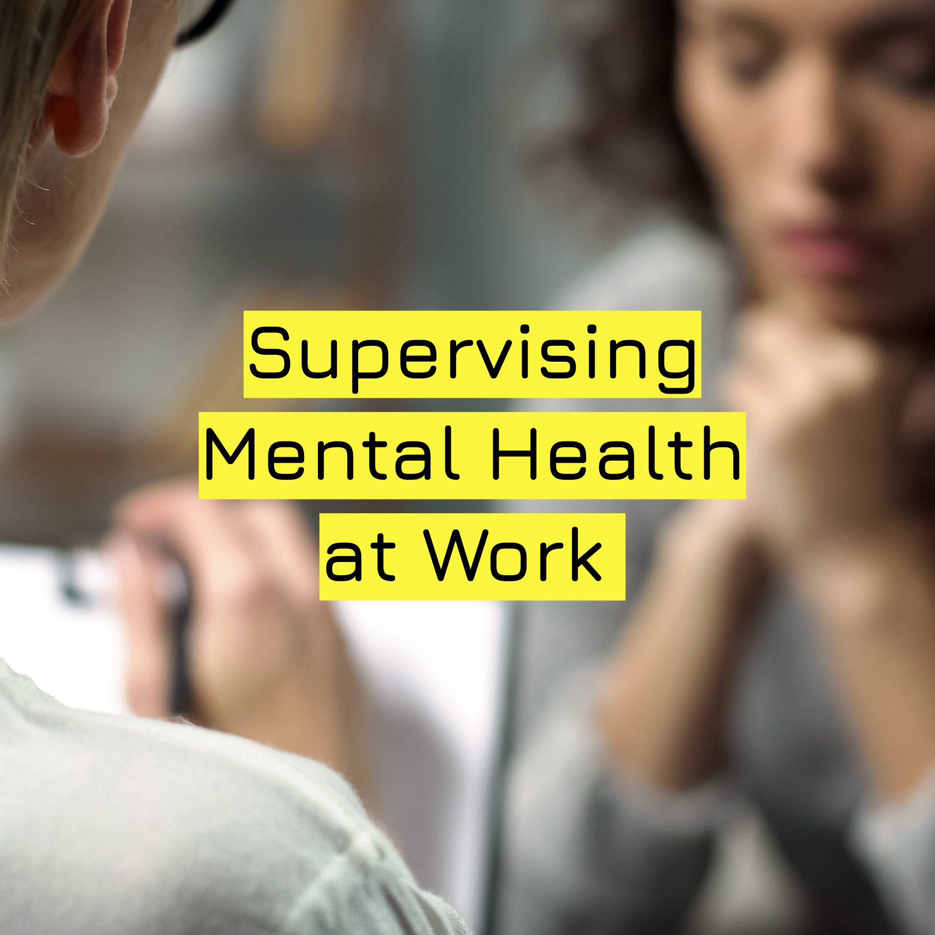 Supervising Mental Health at Work .jpg