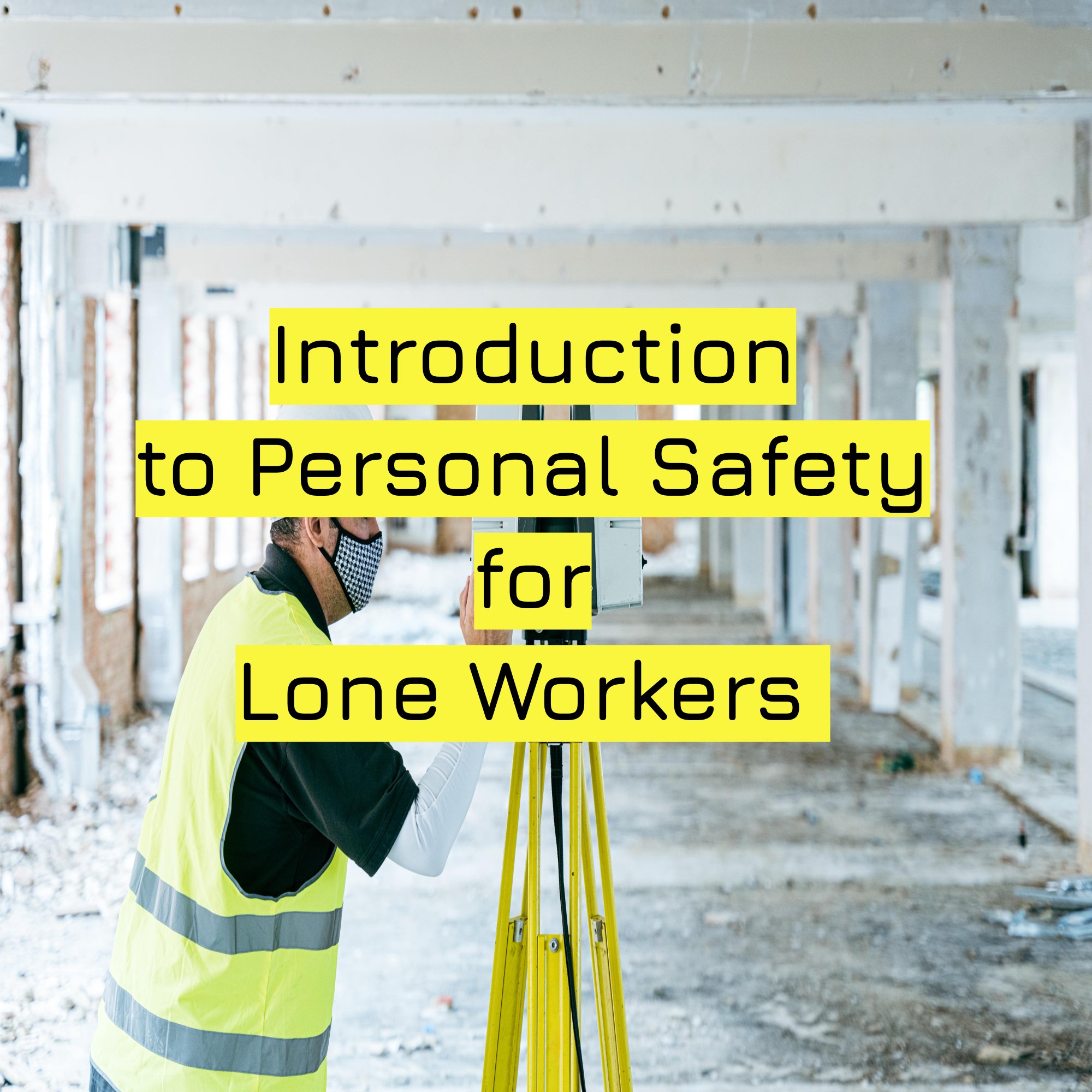 Introduction to Personal Safety for Lone Workers .jpg