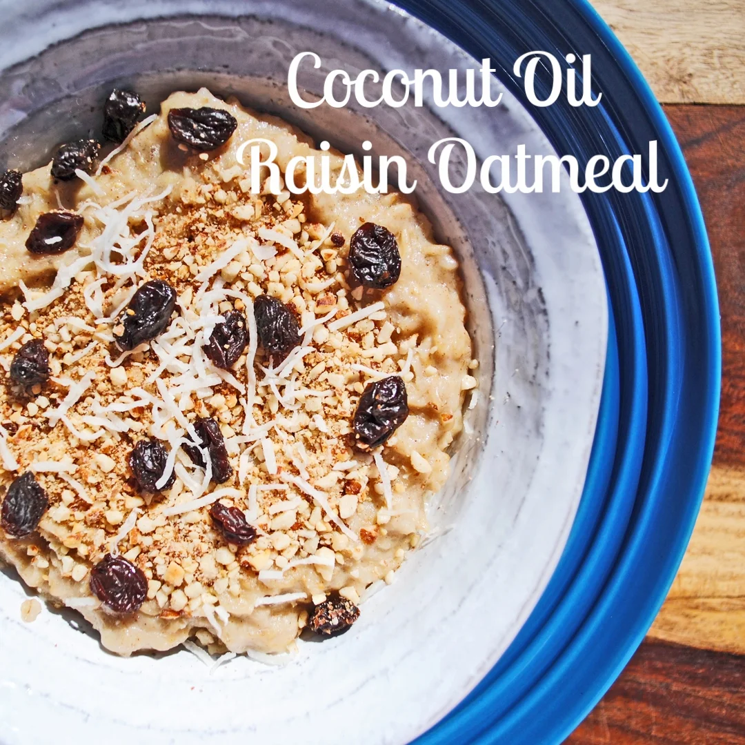 Coconut Oil Raisin Oatmeal
