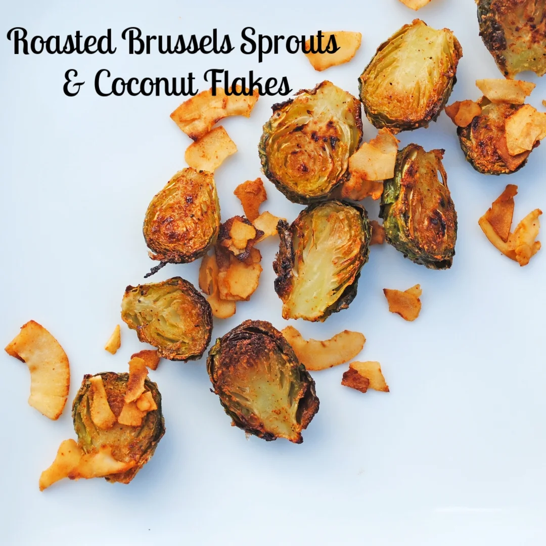 Roasted Brussels Sprouts & Coconut Flakes