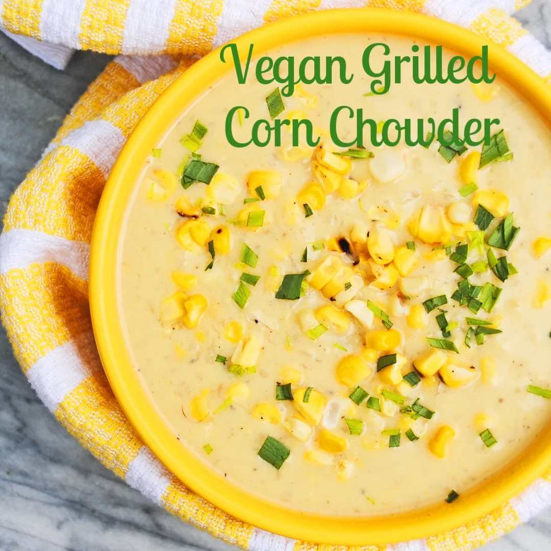Vegan Grilled Corn Chowder