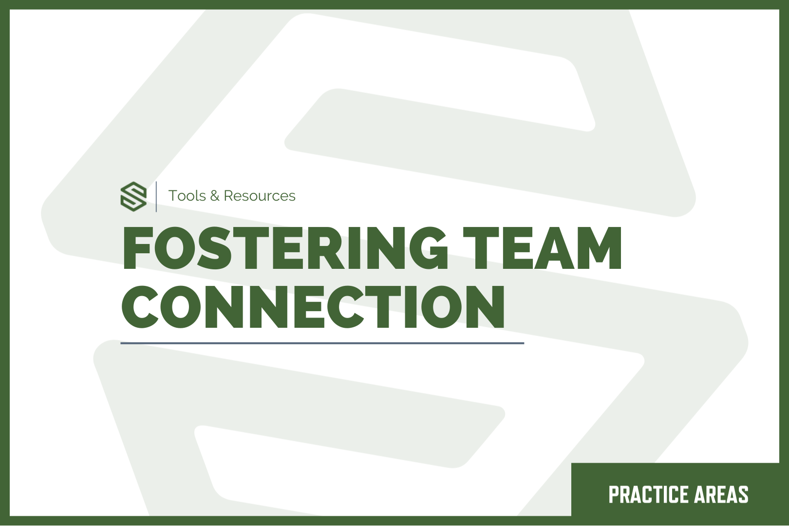 Fostering Team Connection practice areas