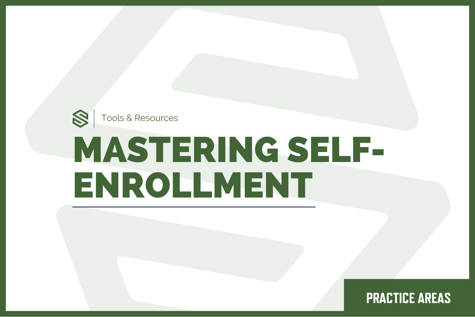 Mastering Self-Enrollment Practice Areas