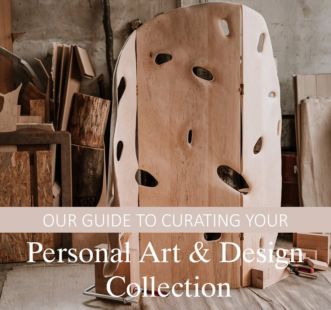 OUR GUIDE TO CURATING YOUR PERSONAL ART & DESIGN COLLECTION