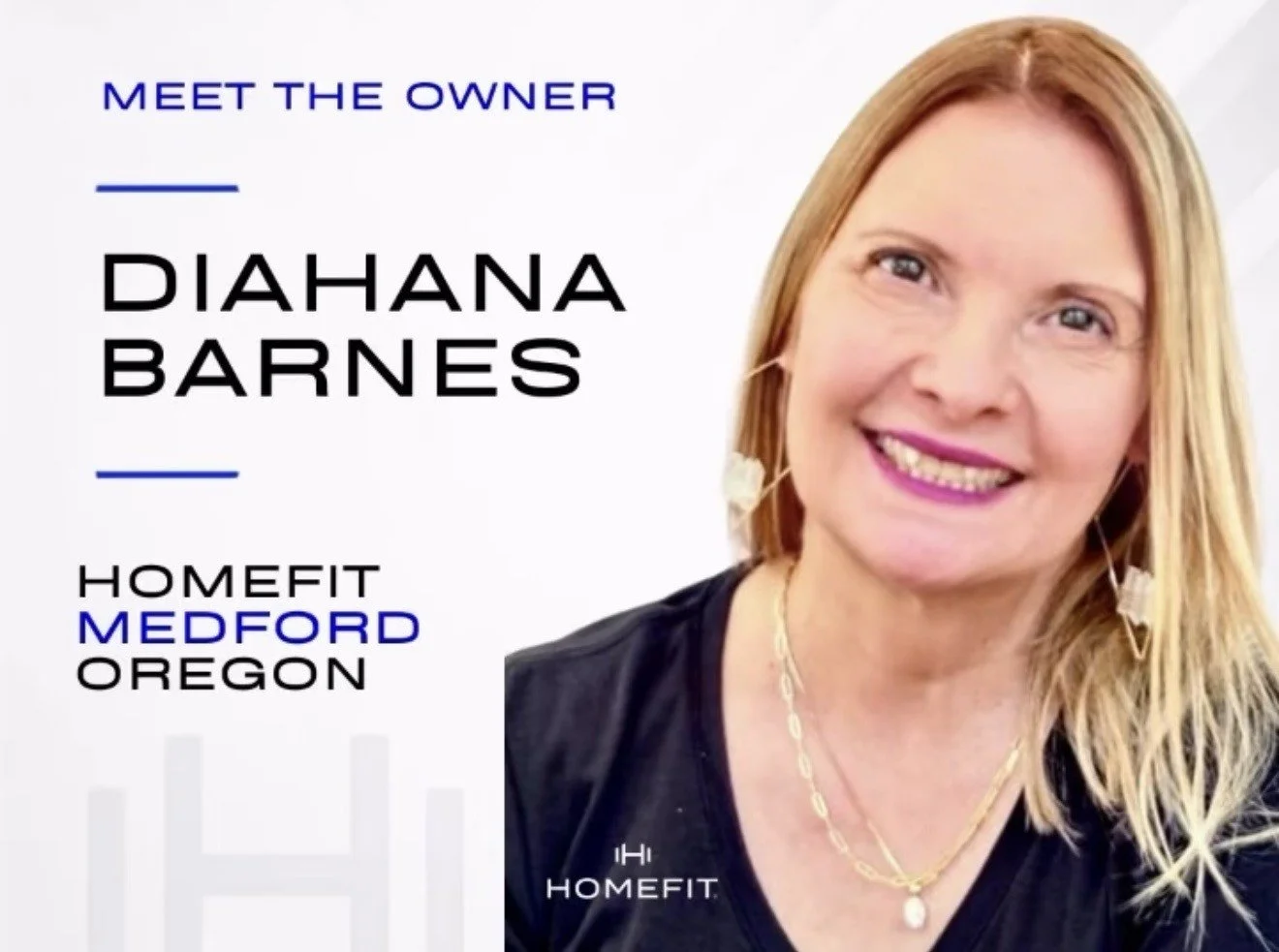 Diahana Barnes, owner of HOMEFIT Medford, Oregon, smiling in a HOMEFIT shirt beside text introducing her as the local owner of HOMEFIT’s in-home personal training services in Medford, Oregon.