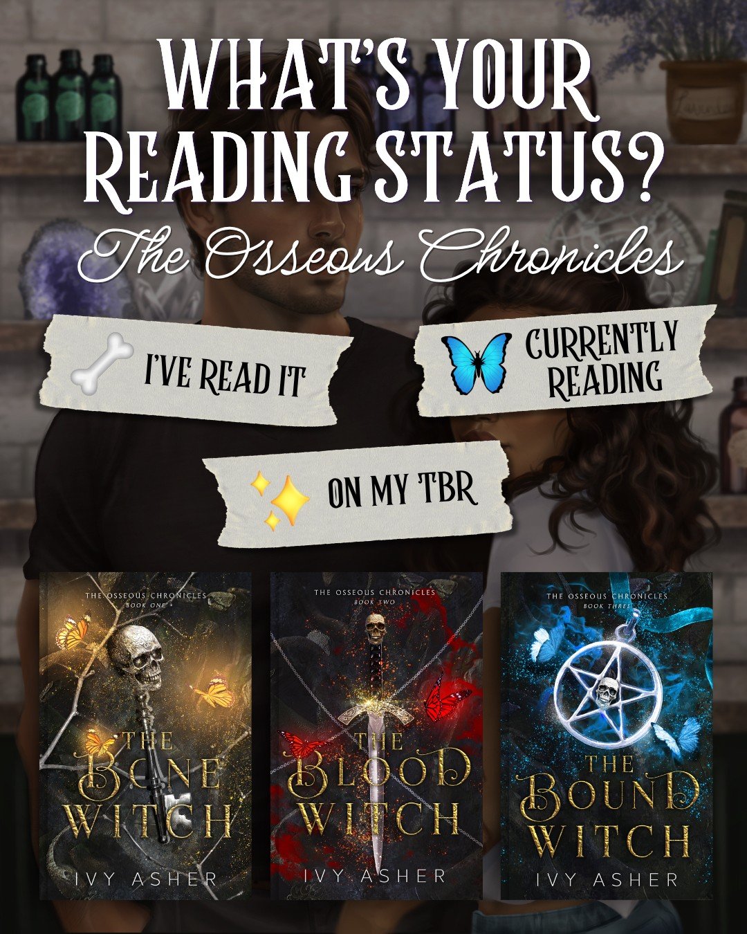 Which emoji represents your Osseous Chronicles reading status??

🦴 I've read it
🦋 I'm currently reading it
✨ It's on my TBR

If you're new here, The Bone Witch is the first book in the Osseous Chronicles, a completed urban fantasy romance trilogy w