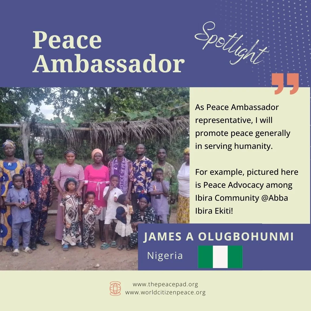 Shout out to Peace Ambassador James A Olugbohunmi (Nigeria), who regularly engages his community with the Five Peace Actions. We are so proud of your efforts - thanks for all you do to promote peace.

"As Peace Ambassador representative, I will 