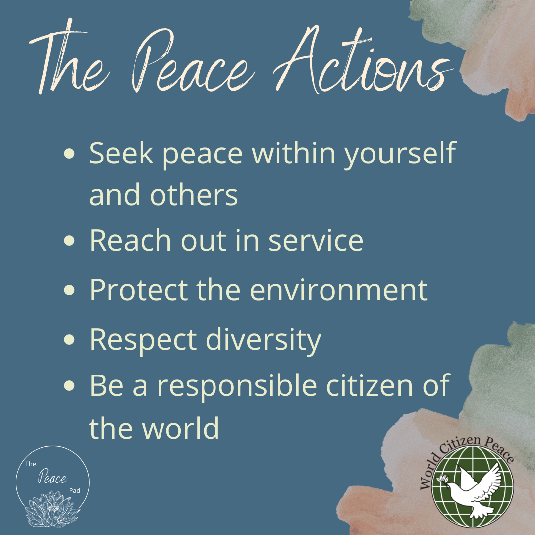 The Five Peace Actions listed with a blue background.  They are: seek peace within yourself and others; reach out in service; protect our environment; respect diversity; be a responsible citizen of the world