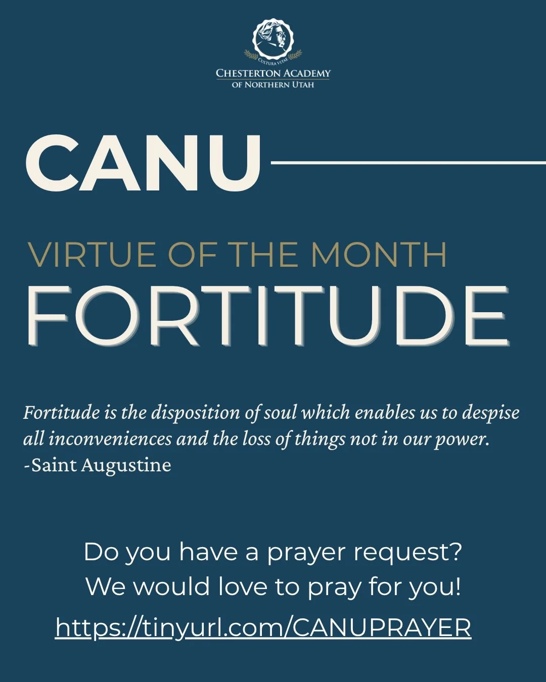 Each month our prefects chose a particular virtue for our community to focus on. This month our featured virtue is FORTITUDE.

Fortitude is the moral virtue that ensures firmness in difficulties and constancy in the pursuit of the good. It strengthen