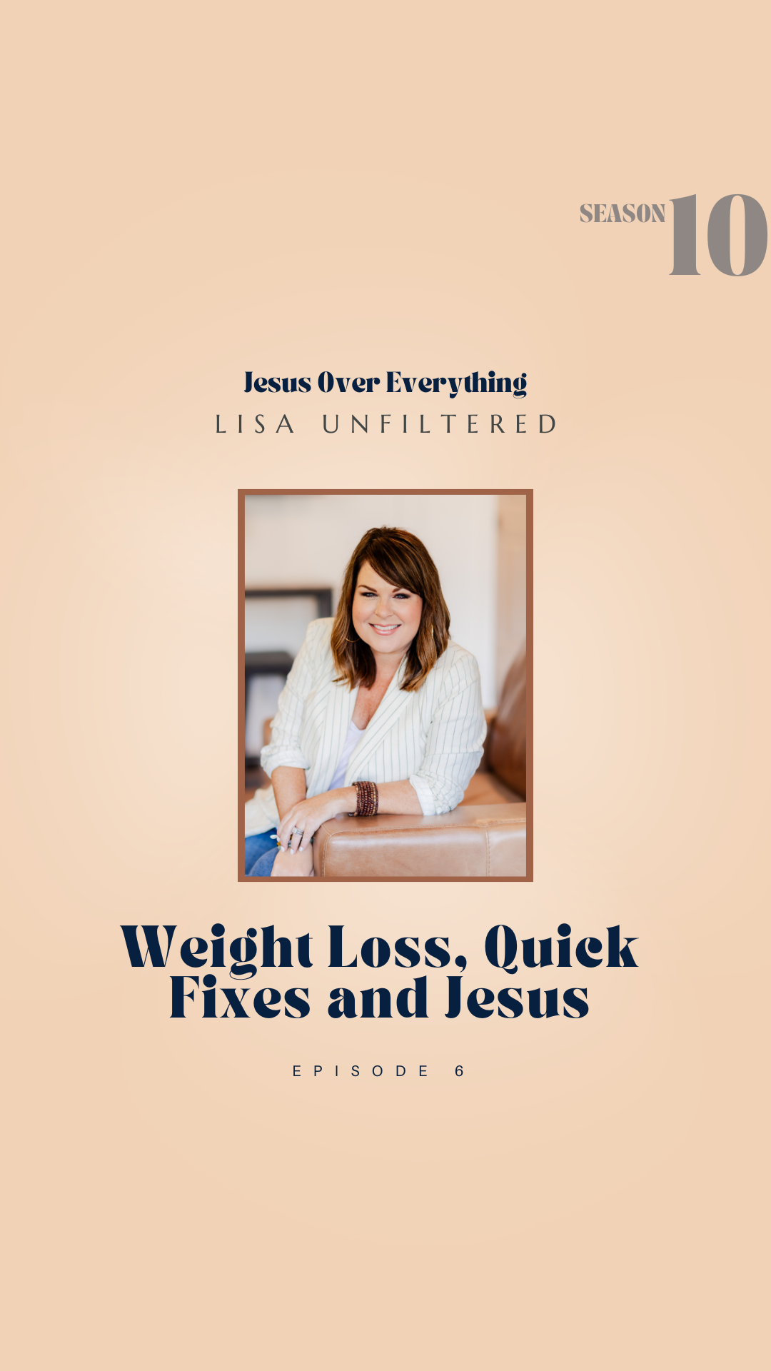 Lisa Unfiltered: Weight Loss, Quick Fixes, and Jesus