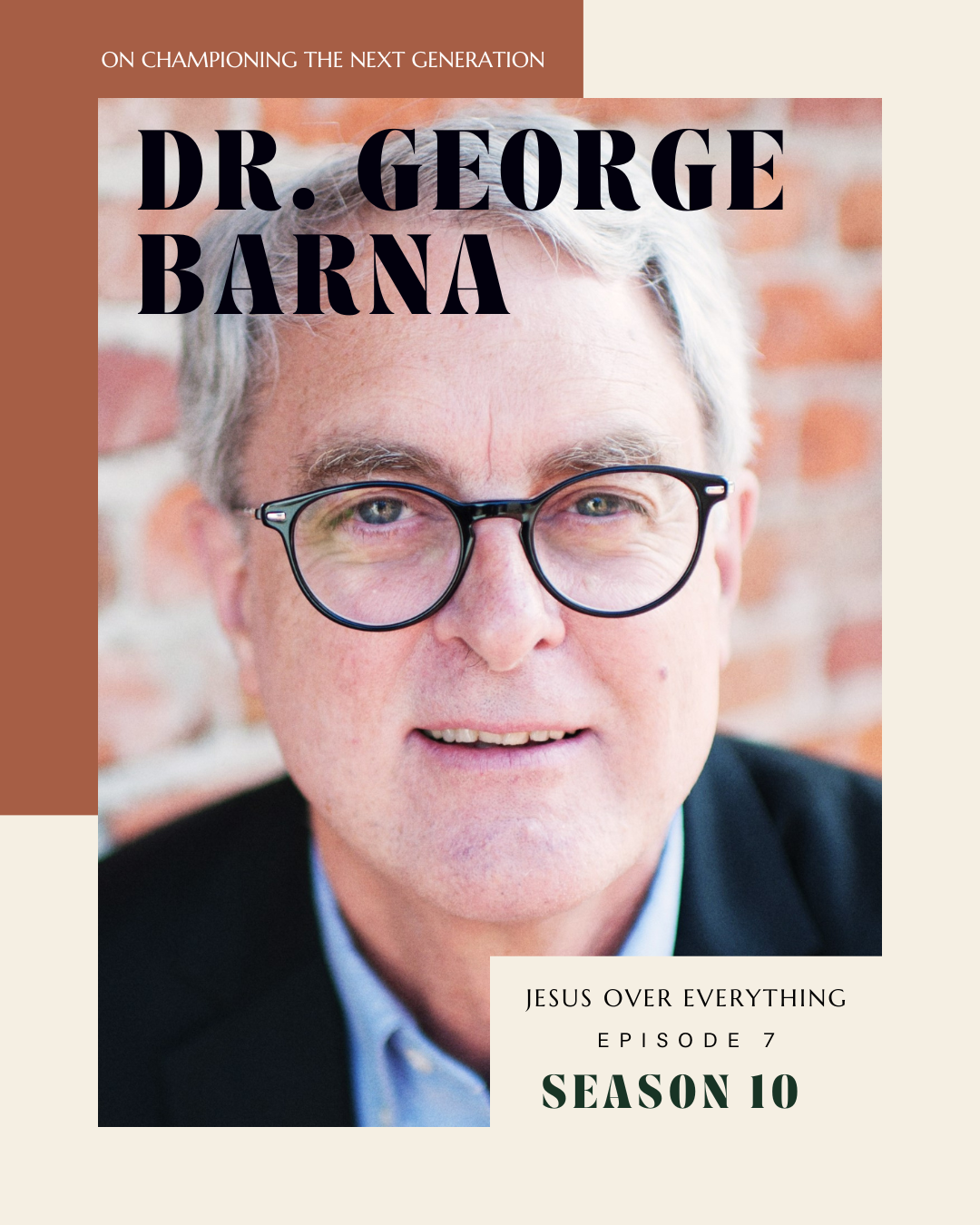 Lisa + Friends: Dr. George Barna on Championing the Next Generation