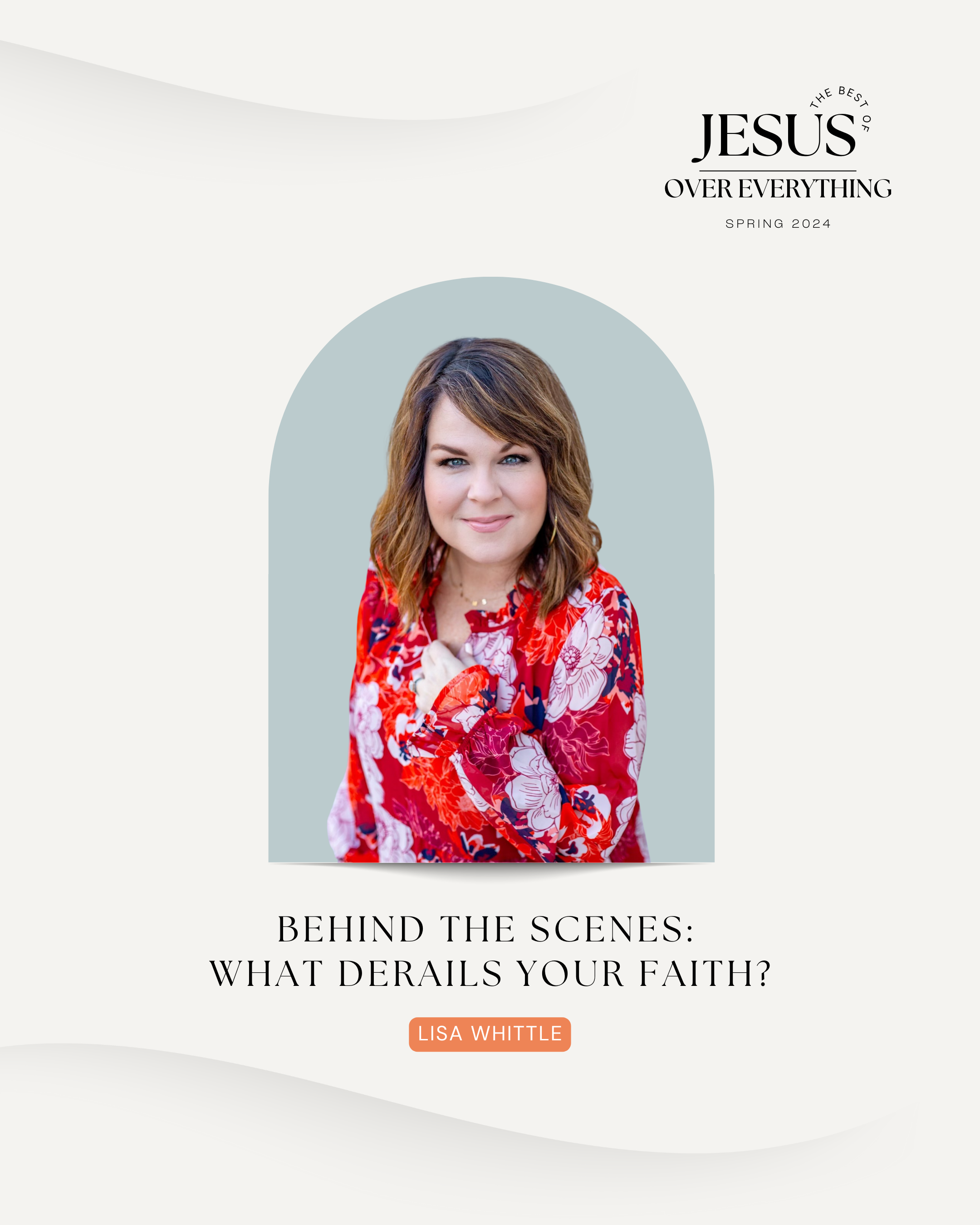 Behind The Scenes: What Derails Your Faith?