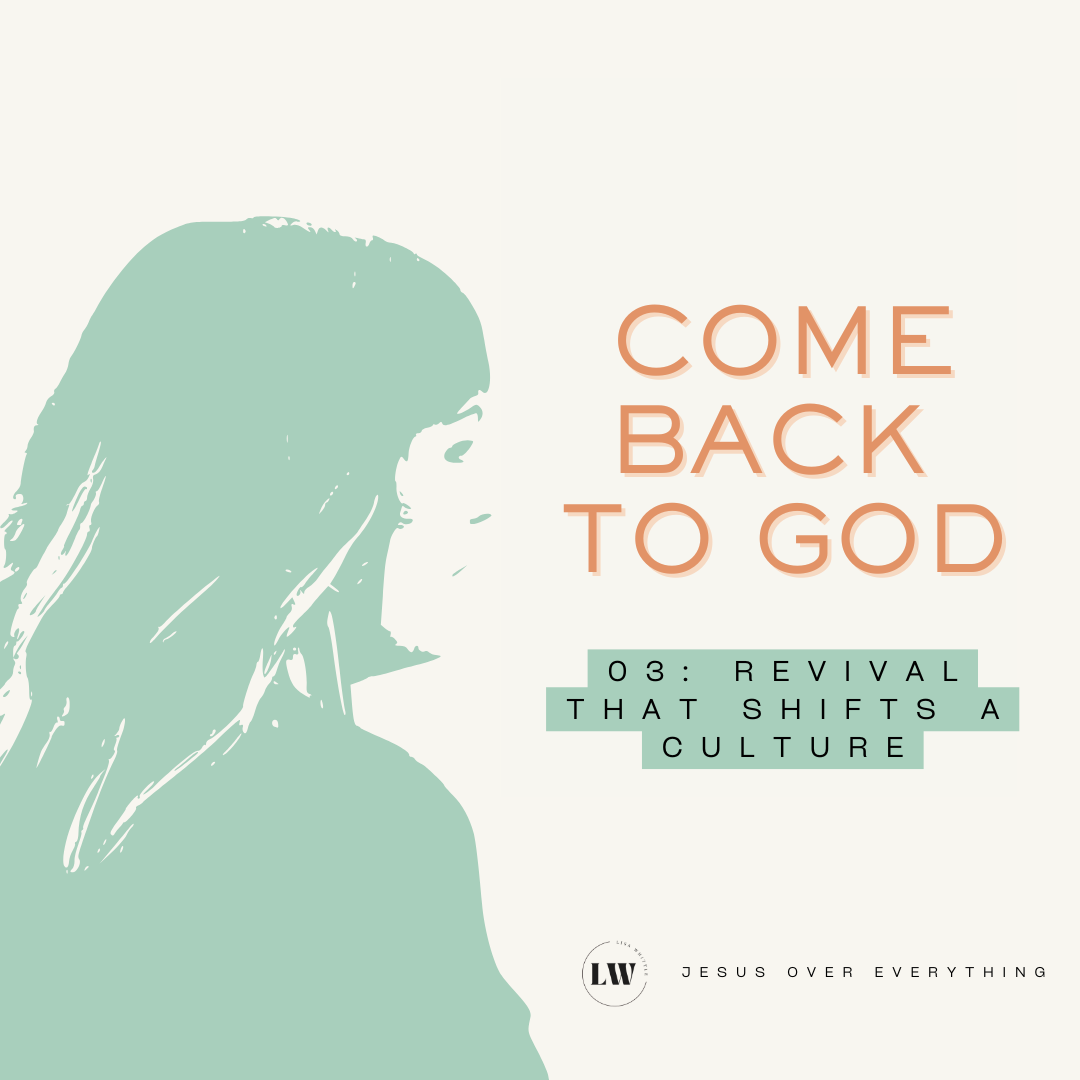 Come Back to God: Revival That Shifts a Culture