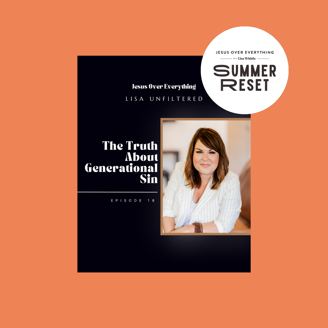 Summer Reset: REPLAY // The Truth About Generational Sin