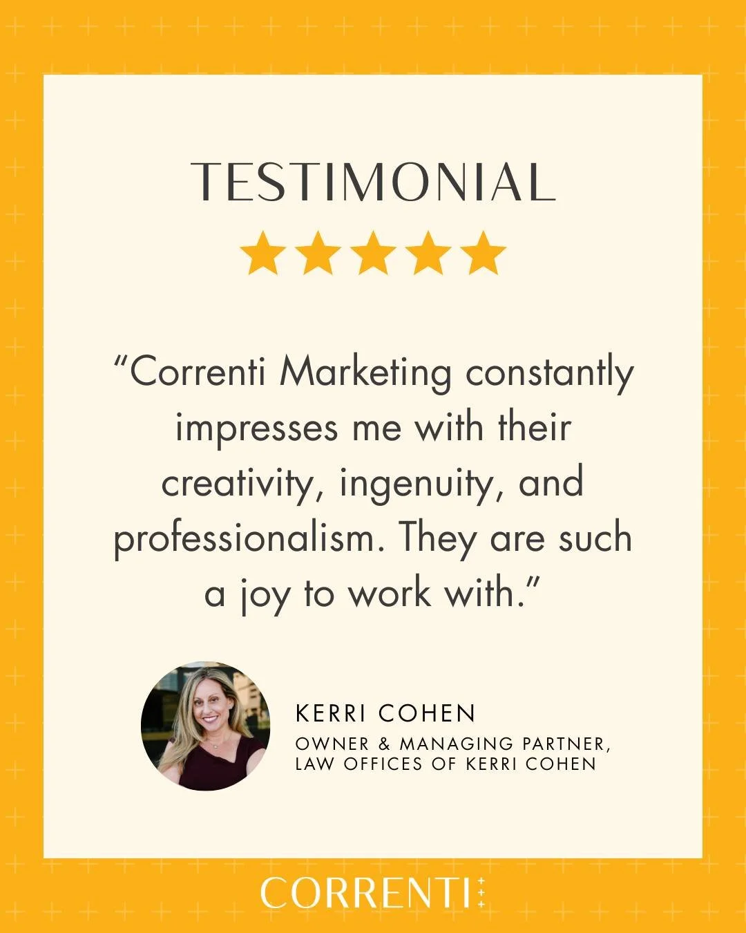Thank you to Kerri Cohen, Owner &amp; Managing Partner of Law Offices of Kerri Cohen, for this review! ⭐⭐⭐⭐⭐

&ldquo;Correnti Marketing constantly impresses me with their creativity, ingenuity, and professionalism. They are such a joy to work with.&r