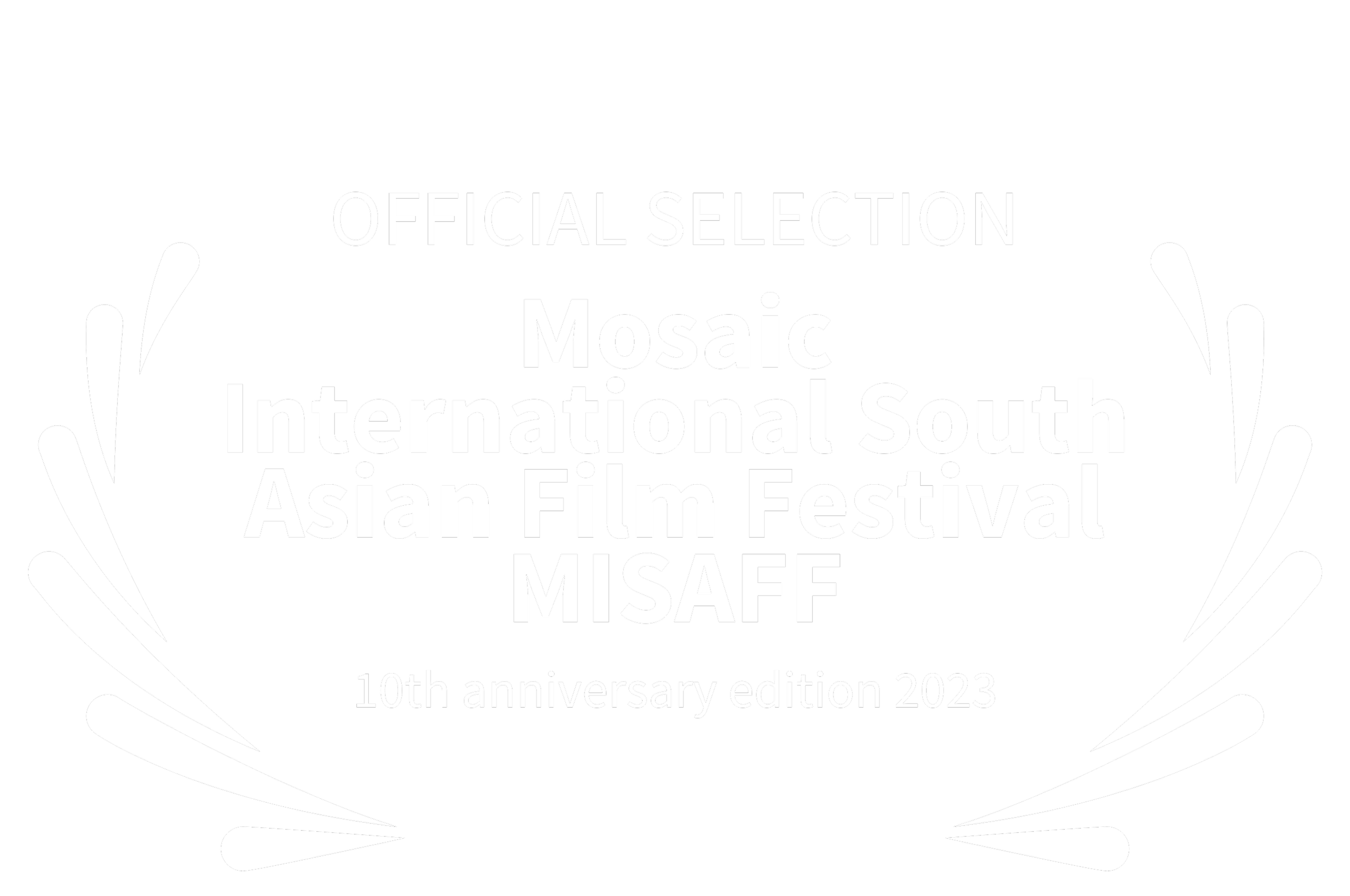 OFFICIALSELECTION-MosaicInternationalSouthAsianFilmFestivalMISAFF-10thanniversaryedition2023-2.png