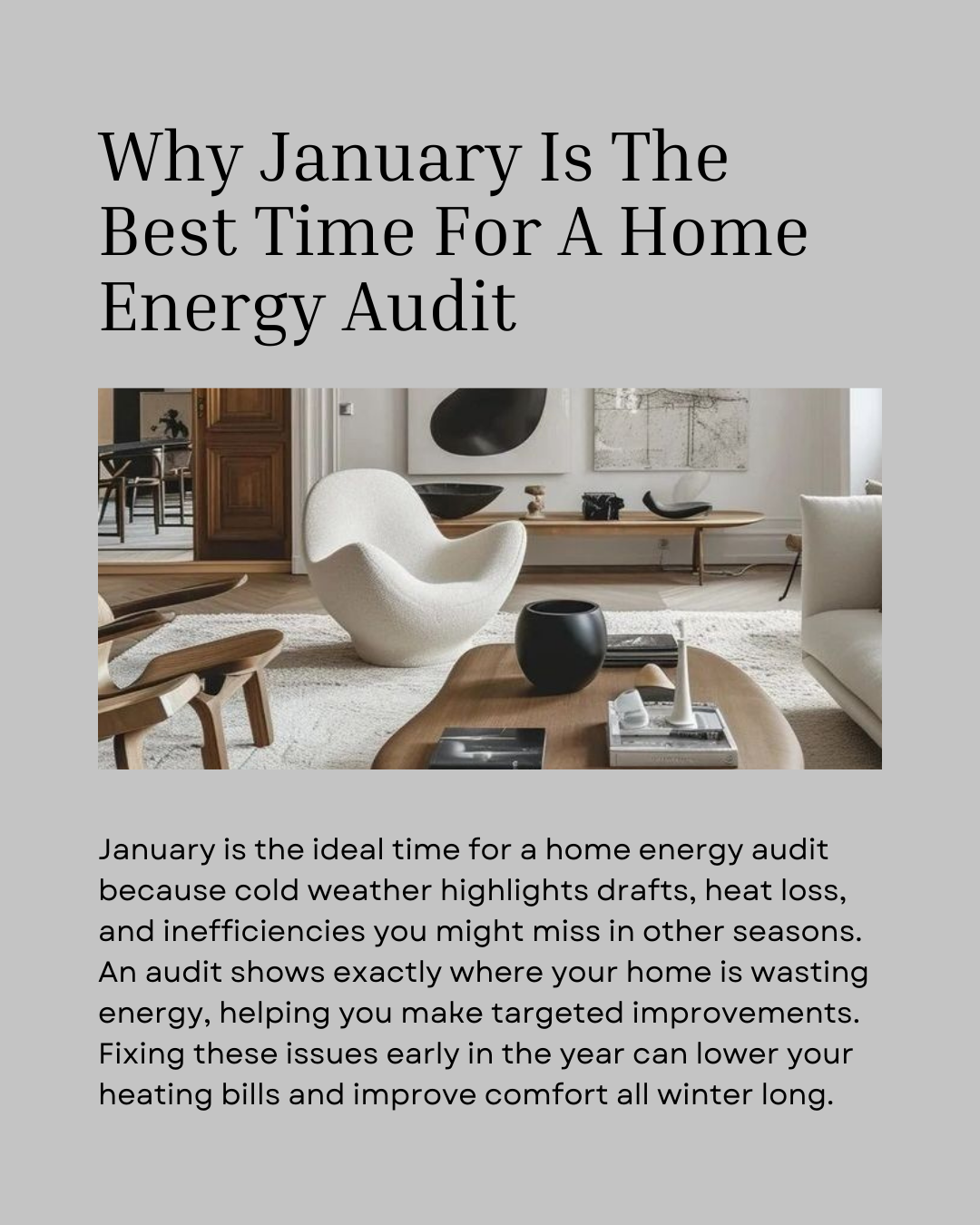 Cold weather makes it easier to spot where your home is losing heat—and that’s why January is the perfect time for a home energy audit. Identifying problem areas now helps you boost comfort, reduce heating costs, and start the year with a more effici