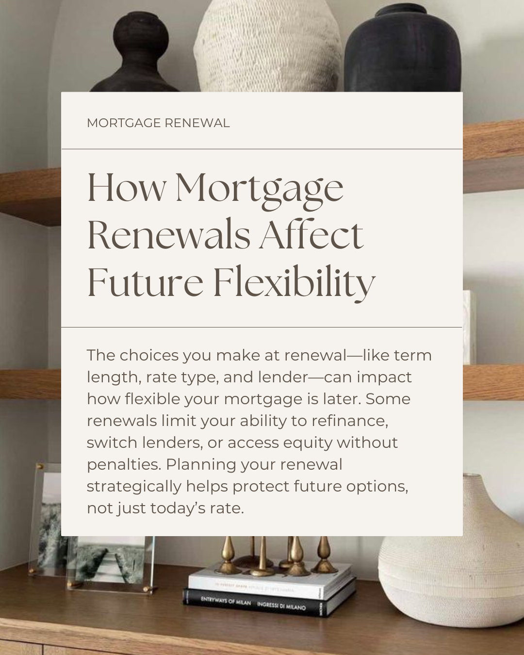 Renewals aren’t just about locking in a rate—they shape your flexibility for years to come. Choosing the right structure now can make future refinances, switches, or equity access much easier. A little strategy today can save you stress (and money) l