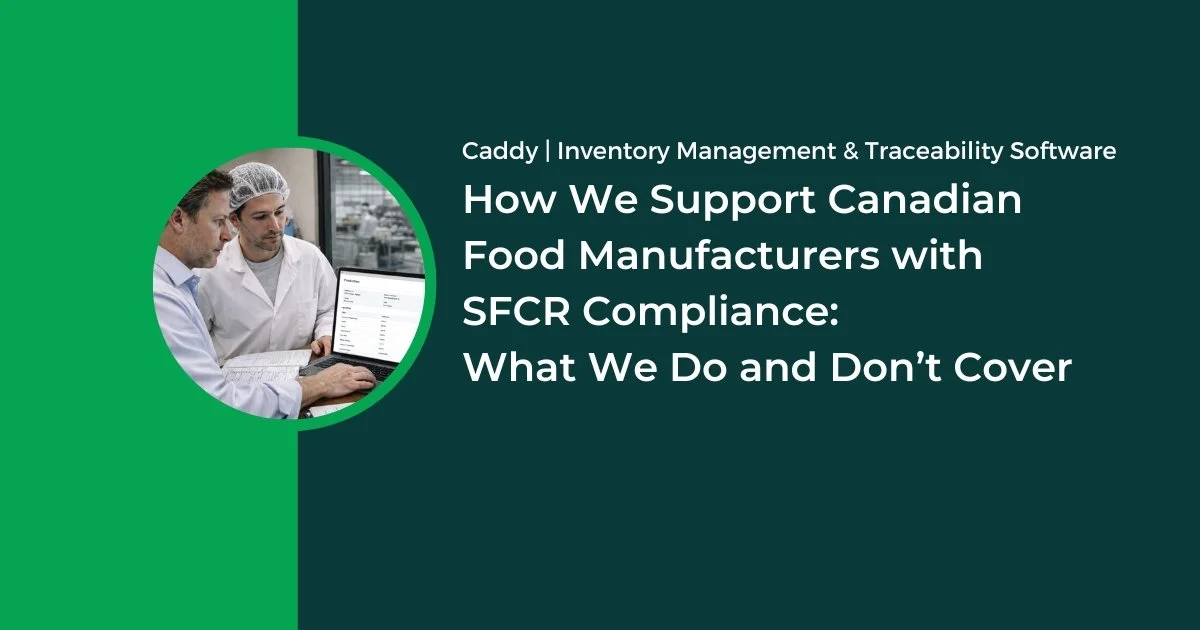 How We Support Canadian Food Manufacturers with SFCR Compliance: What We Do and Don’t Cover