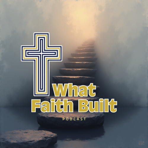 A staircase leading up into a cloudy, glowing sky with a crossed logo and the text 'What Faith Built Podcast'.