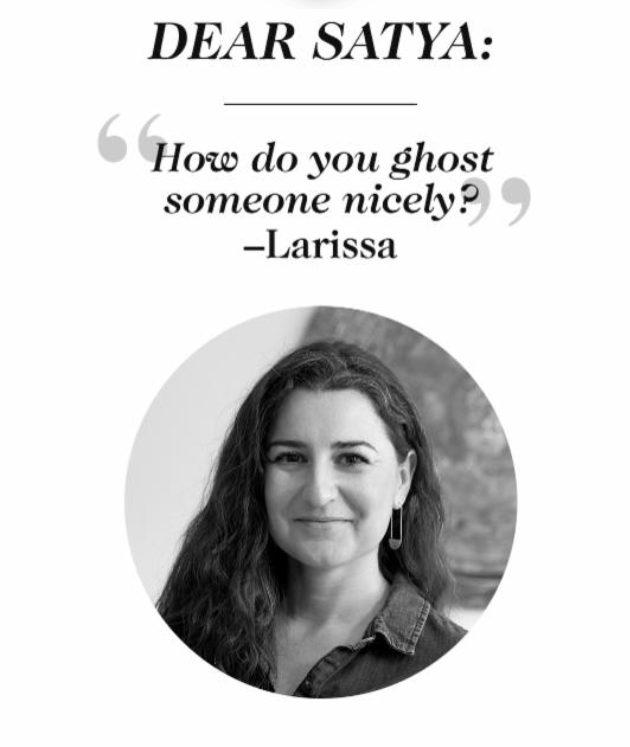 Dear Satya: How do you ghost someone nicely?