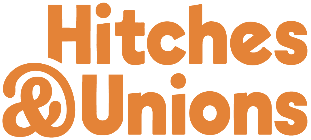 Hitches &amp; Unions