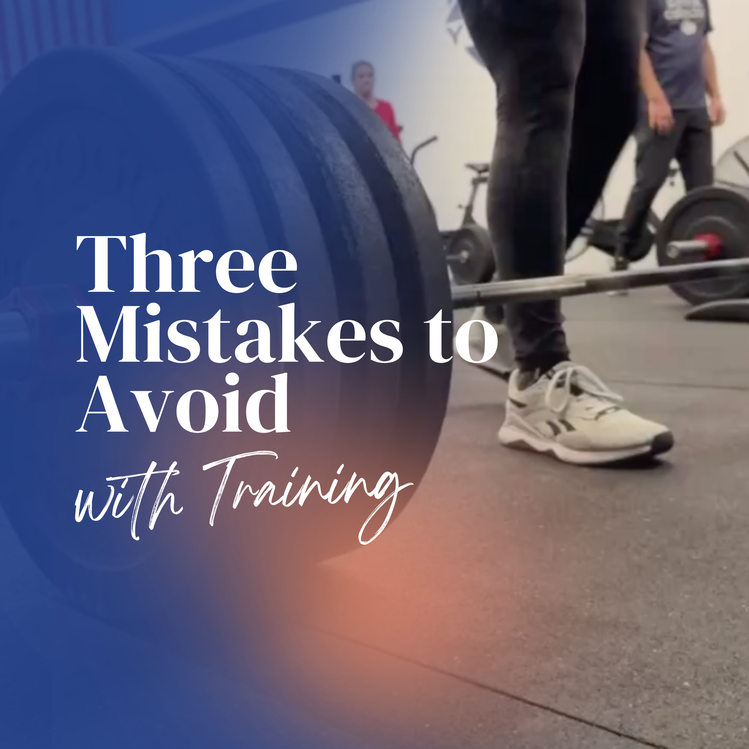 Make Yourself — Three Mistakes to Avoid with Training