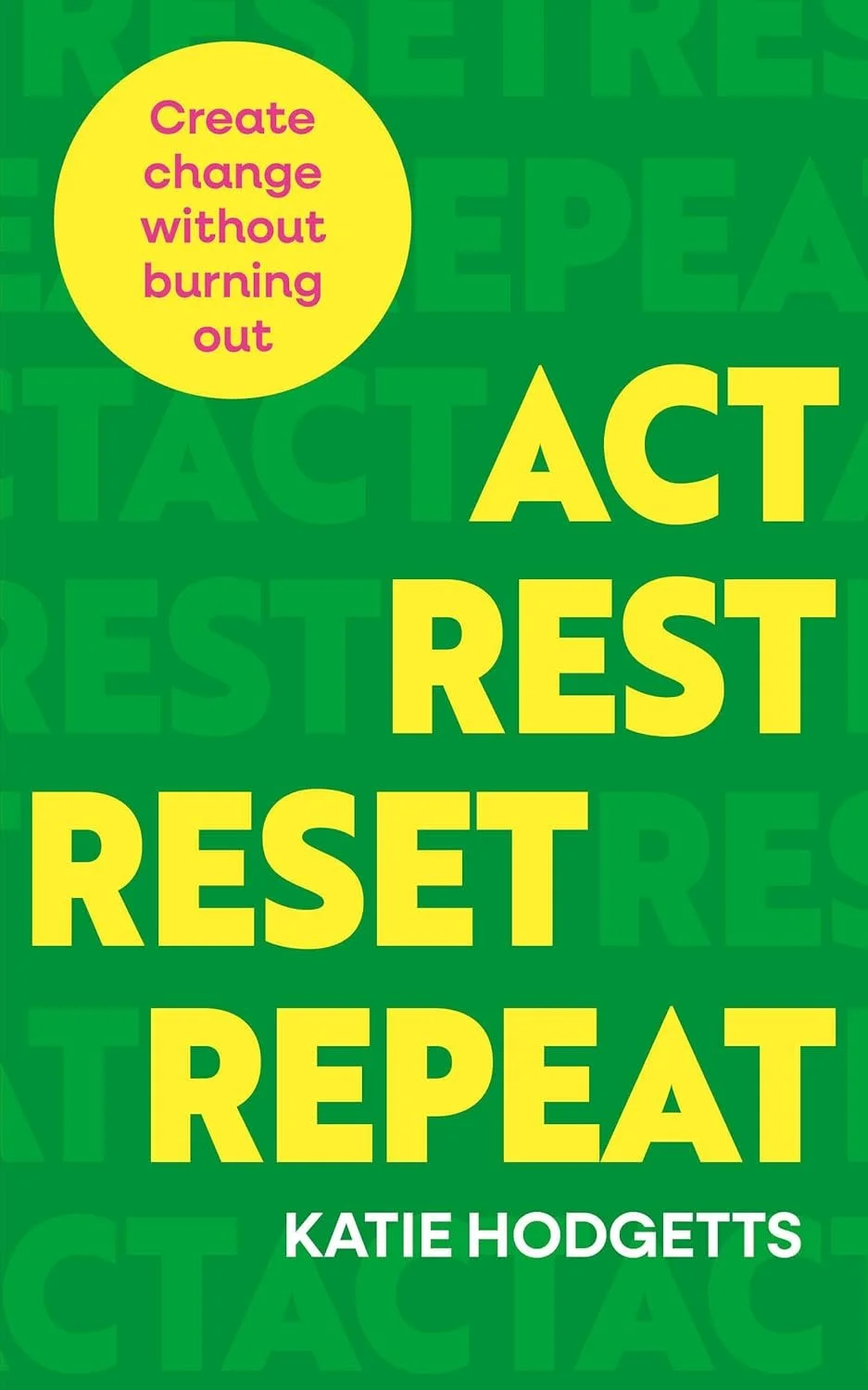 Act Rest Reset Repeat Katie Hodgetts