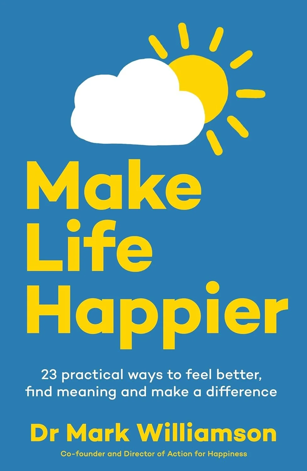 Dr Mark Williamson Make Life Happier