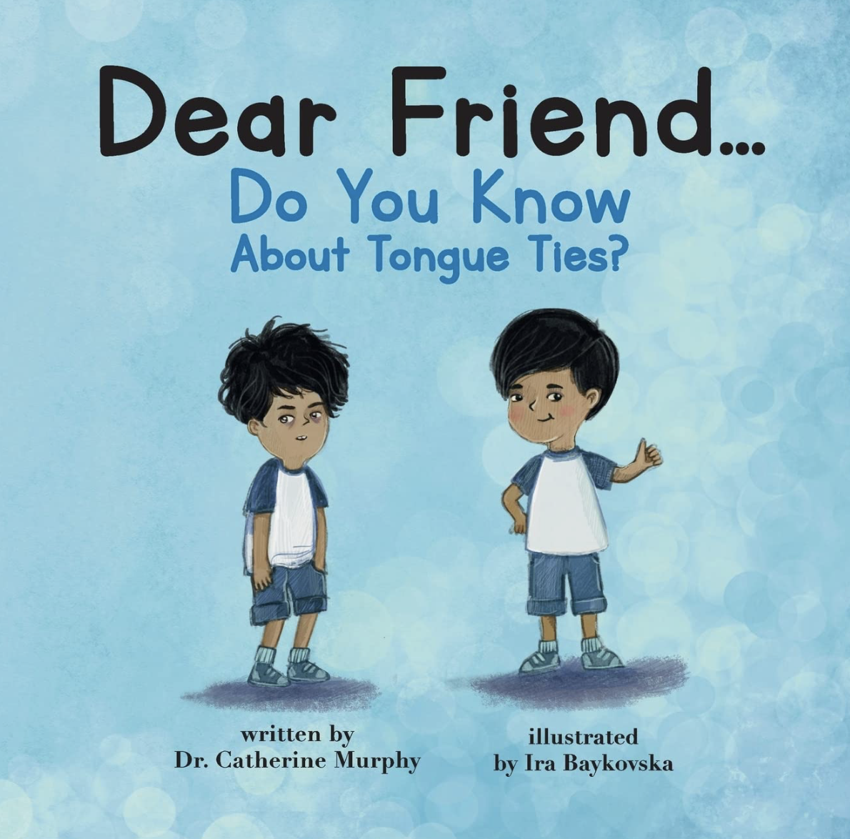 Dear Friend... Do You Know About Tongue Ties?