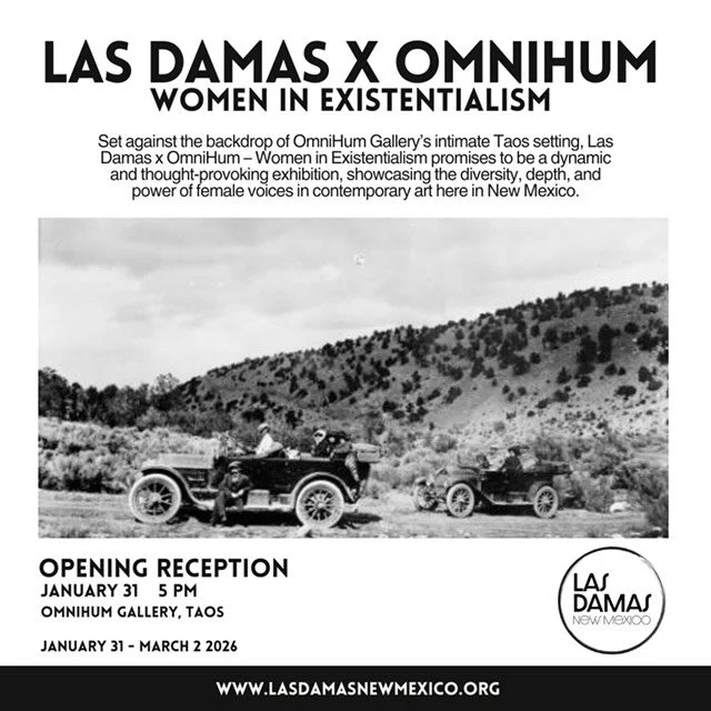 If you are up in Taos,NM Jan 31: Come see us for the Las Damas x OmniHum Show . &ldquo;Women in Existentialism&rdquo;. 5pm see you there!!!