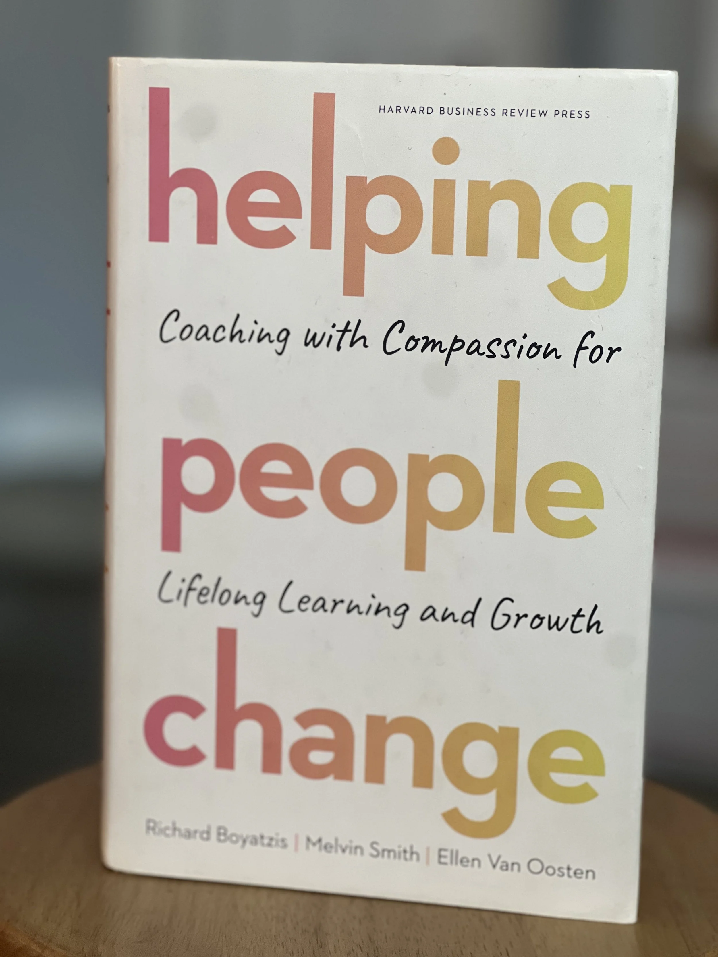 What Helping People Change Reminded Me About Compassion, Learning, and Letting Go of Performance