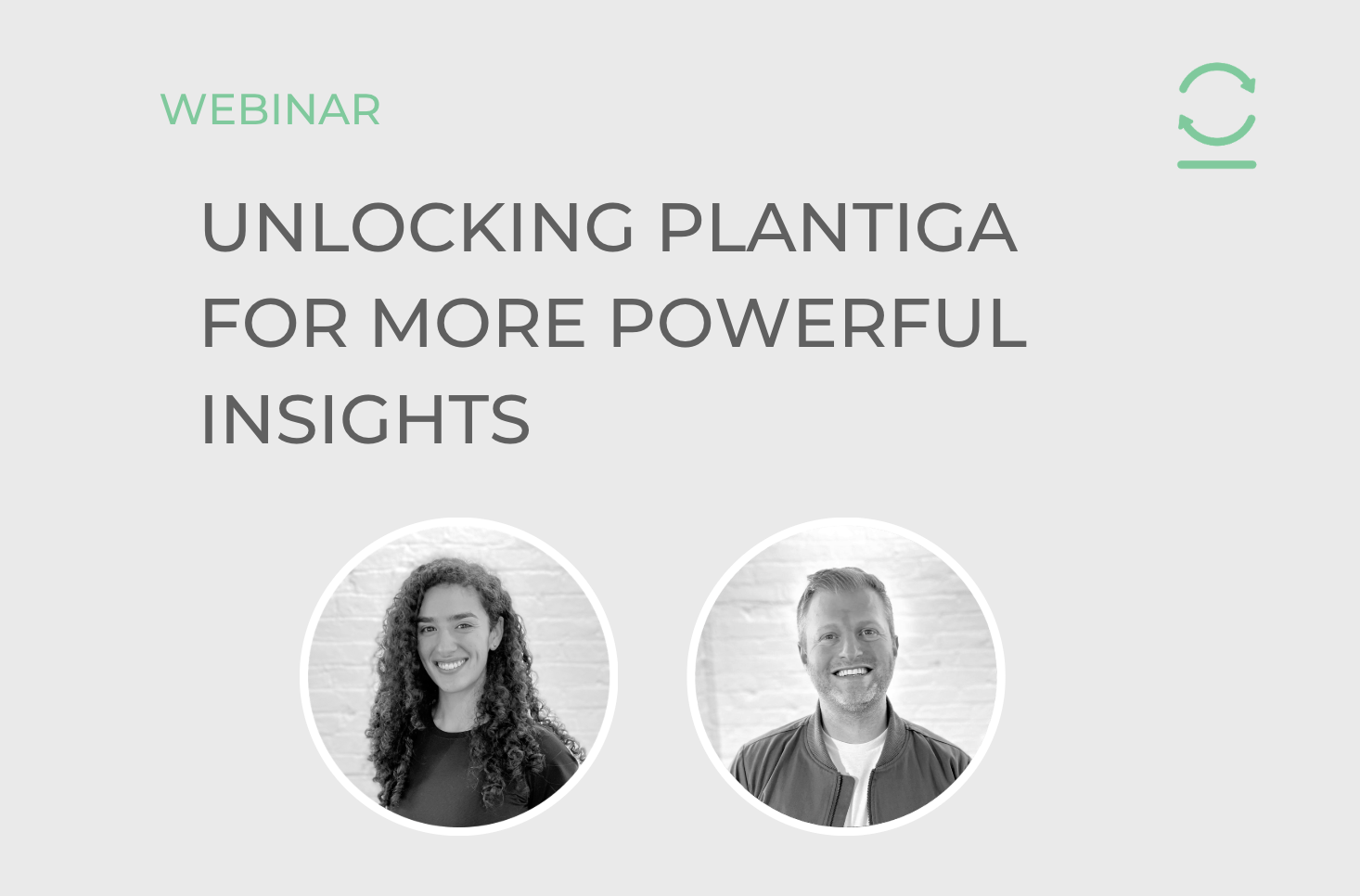 Unlocking Plantiga for More Powerful Insights