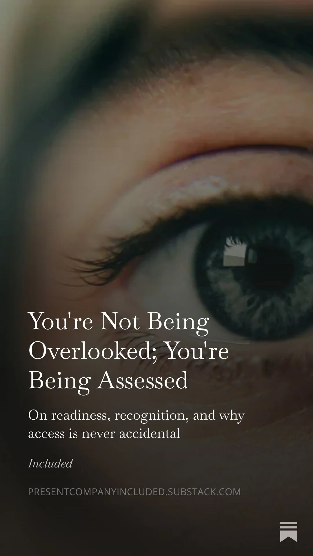 Close-up of a human eye with makeup and the text overlay: "You're Not Being Overlooked; You're Being Assessed".