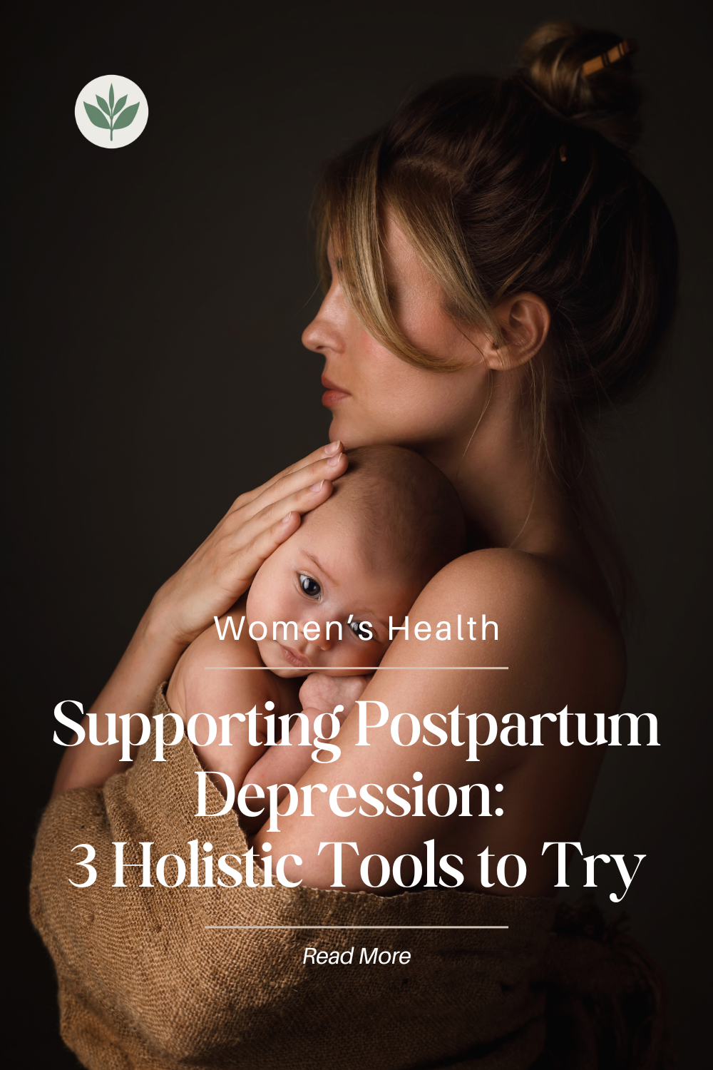 Supporting Postpartum Depression: 3 Holistic Tools to Try