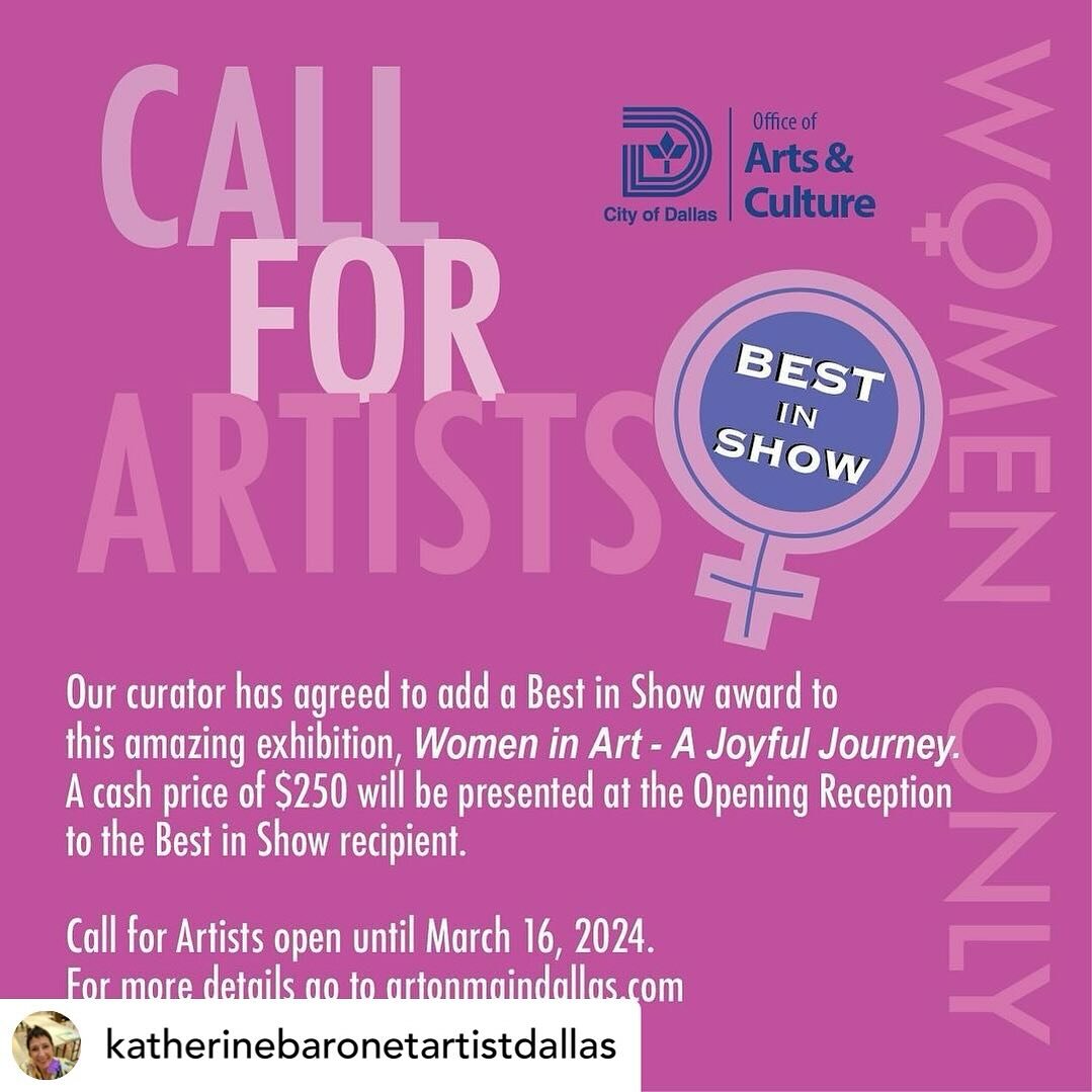 Excited to announce we now have a Best in Show award for the exhibition!! Call to Artist deadline March 16th!
 
CALL FOR ARTISTS! &ldquo;Women in Art &ndash; A Joyful Journey&rdquo;Exhibition
Curated by @katherinebaronetartistdallas, presented by the