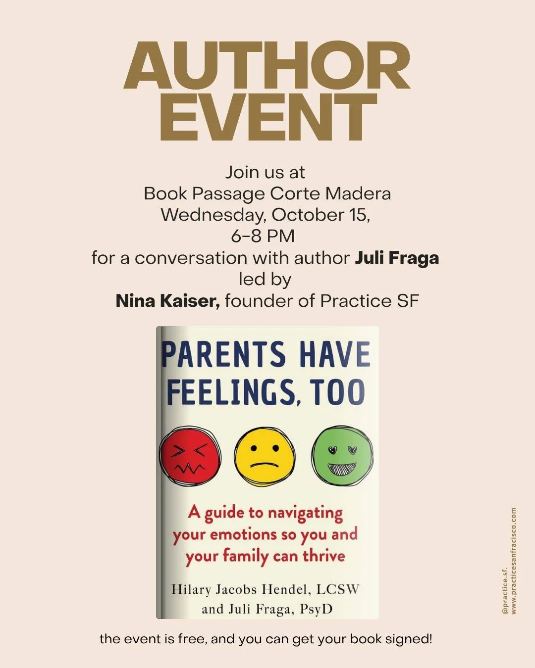 Bay Area friends! 

Dr. Nina Kaiser, founder of Practice SF, will be leading a conversation with Dr. Juli Fraga, author of the new book, &quot;Parents Have Feelings, Too&quot; 

Join us at Book Passage Corte Madera next Wednesday, October 15, from 6-