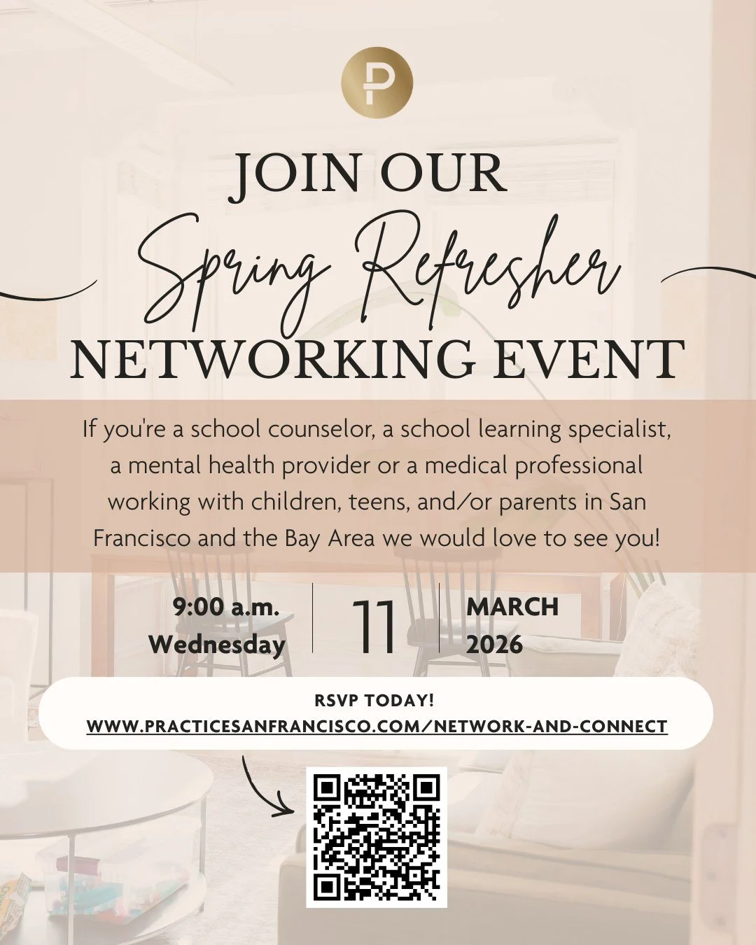 Join Our Spring Networking Event! 
@practice.sf invites you to our Spring 'refresh and connect' event on March 11 at 9 a.m. at the Practice SF office in Cow Hollow!

Are you a school counselor or learning specialist, a mental health provider, or a me