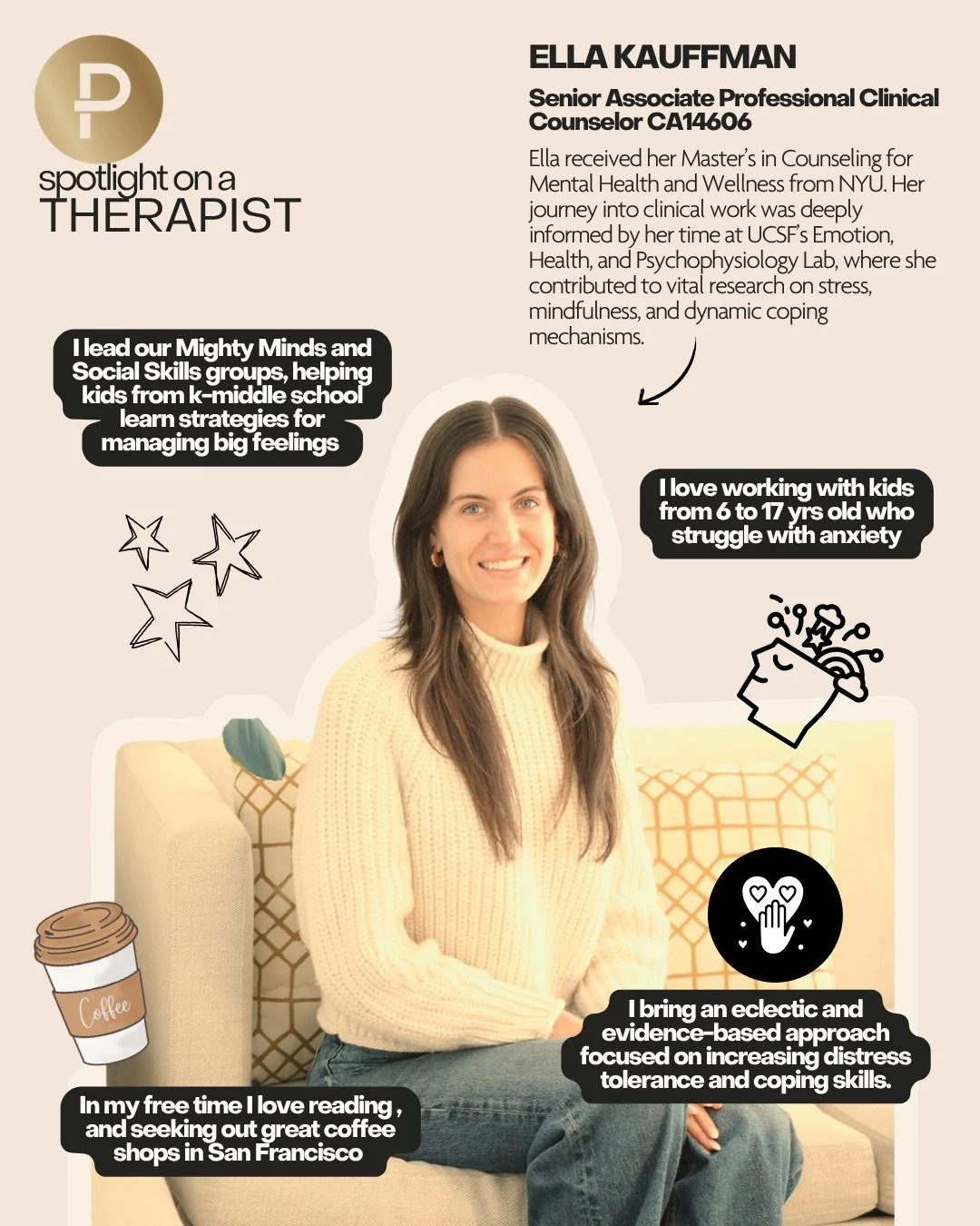 Meet Ella Kauffman! 
Ella is a Senior Associate Professional Clinical Counselor CA14606. 

If your child has spent time in our Mighty Minds or Vibe &amp; Thrive: Social Skills cohorts, you already know that Ella is dedicated to helping kids build emo