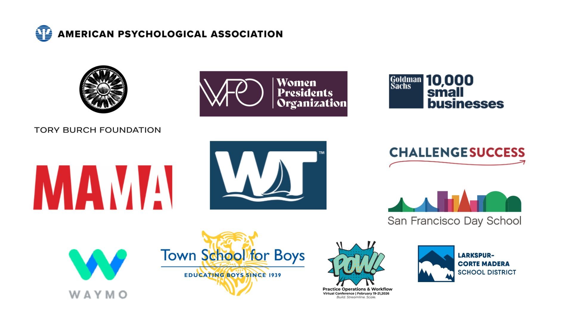 Logos from the American Psychological Association, Tory Burch Foundation, Women Presidents Organization, Goldman Sachs 10,000 Small Businesses Program, Mothers Against Media Addiction, Wellness Together, Challenge Success, and more