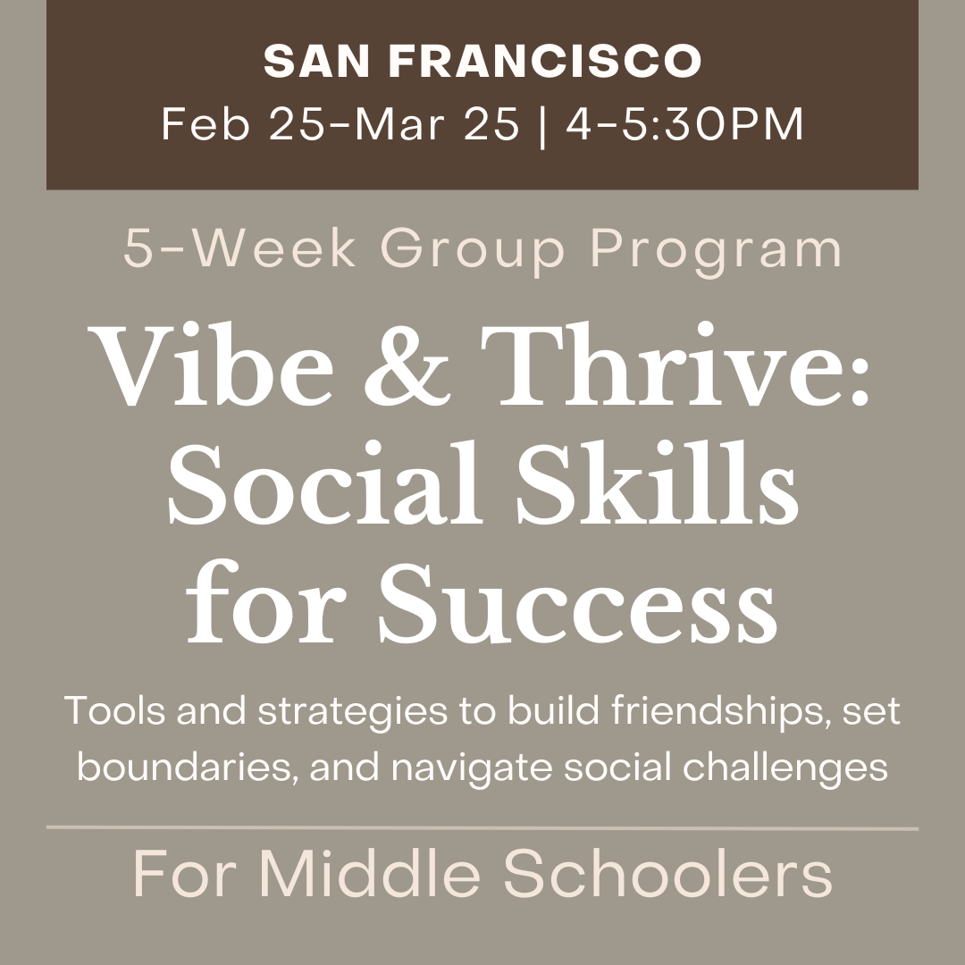 Vibe & Thrive: Social Skills for Success for Middle School | SF | February 2027