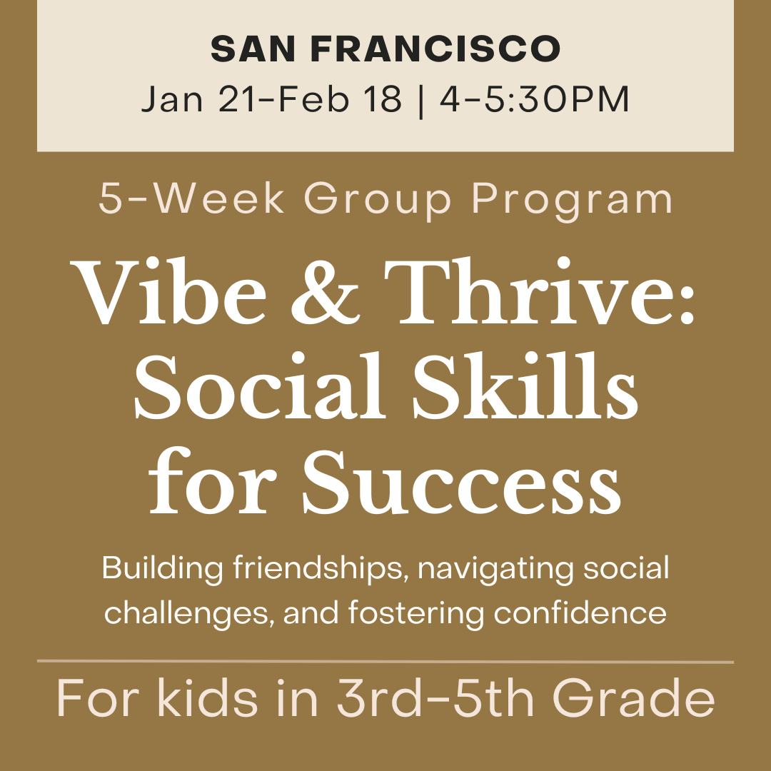 Vibe & Thrive: Social Skills for Success (3-5) | SF | Jan-Feb 2027