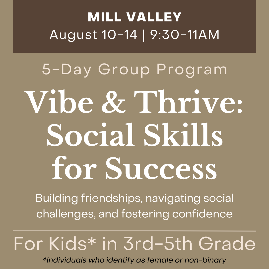 Vibe & Thrive: Social Skills for Success for Individuals who Identify as Female or Non-Binary. (3-5) | MV | August 2026
