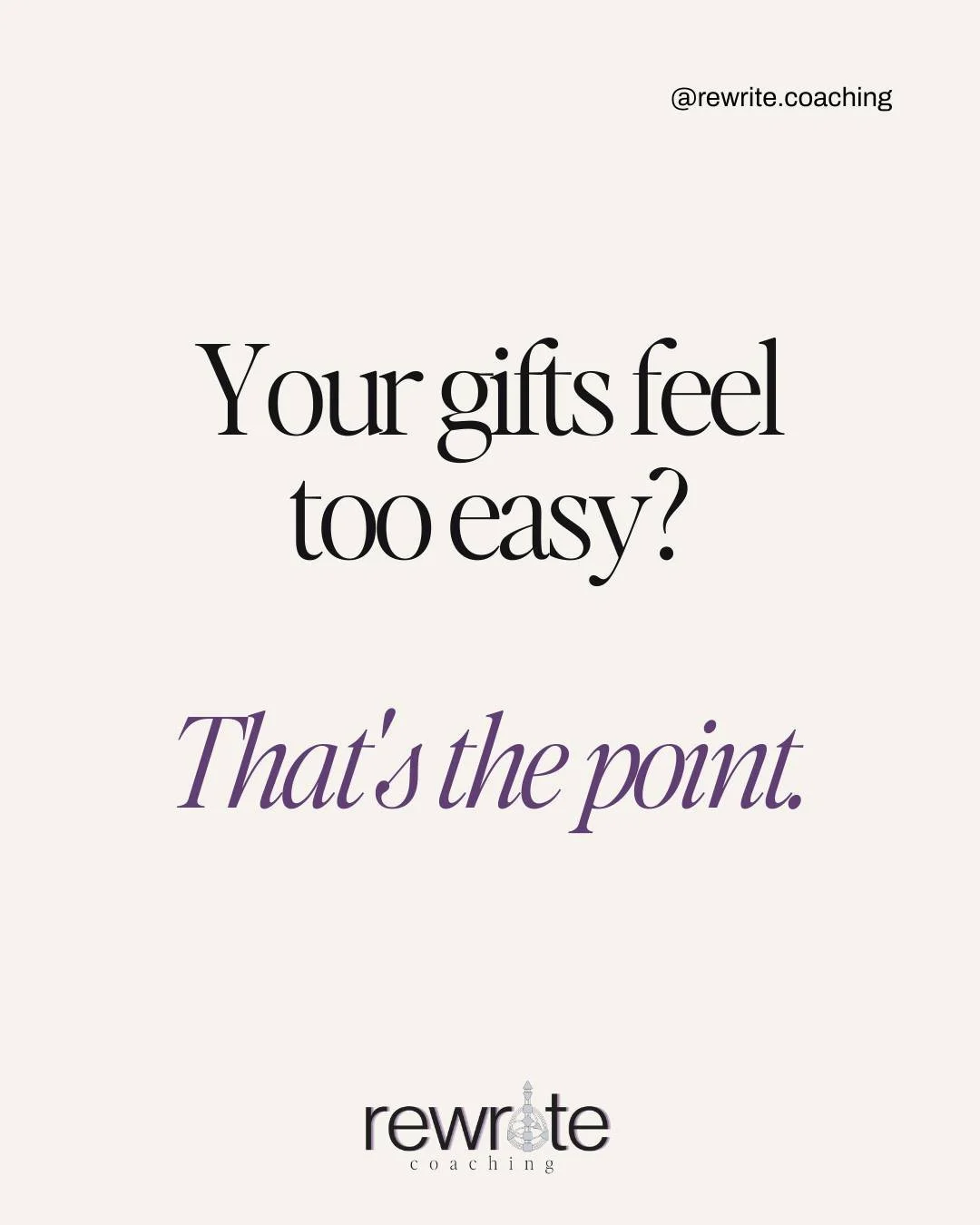 You're dismissing the gifts you actually have.

Because they feel easy. Because they come naturally. Because they're different.

So instead, you're trying to master skills that will never feel natural. You're fighting your design instead of flowing w