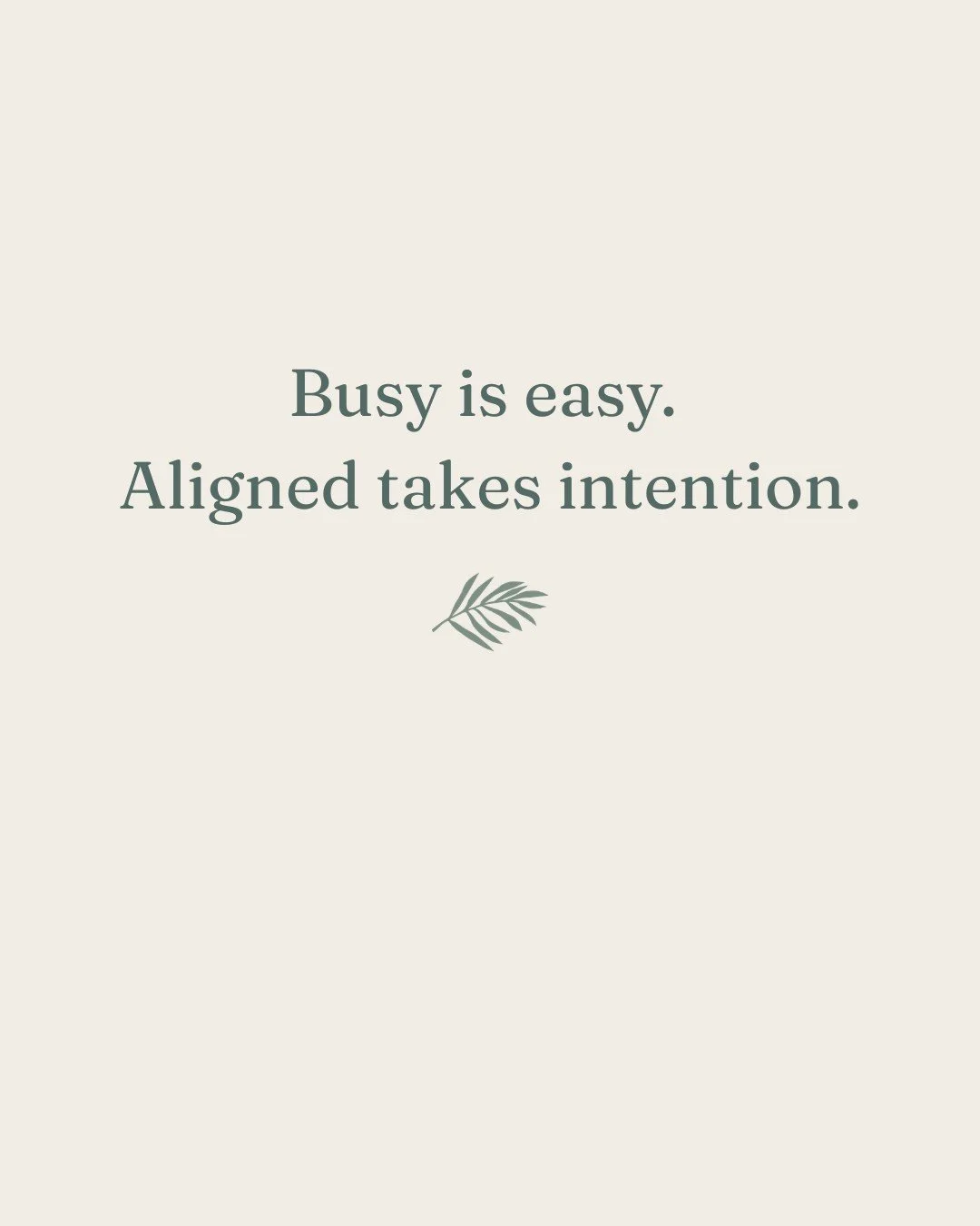 Being busy doesn't always mean being productive.

And it doesn't always mean you're moving toward the life you actually want.

You can be busy from the moment you wake up until the moment your head hits the pillow and still end the day feeling like s