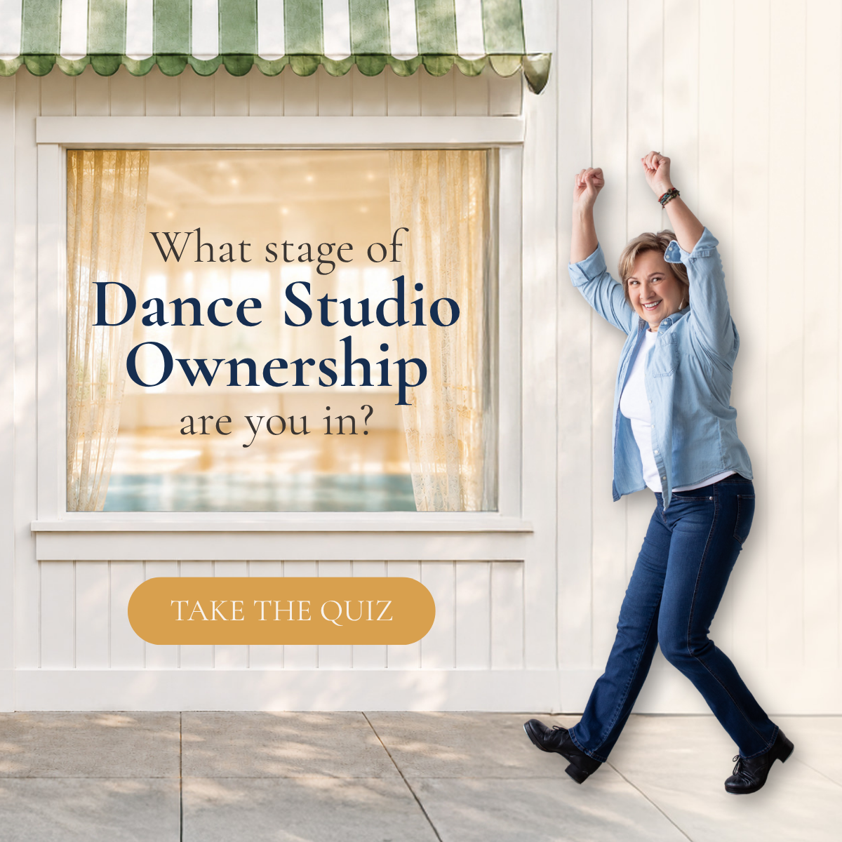 Cathy Fitzgerald tap dancing outside a house with cream-colored siding, raising her arms in celebration.  The image contains the text: "What stage of Dance Studio Ownership are you in?" and a button that says "Take the Quiz."